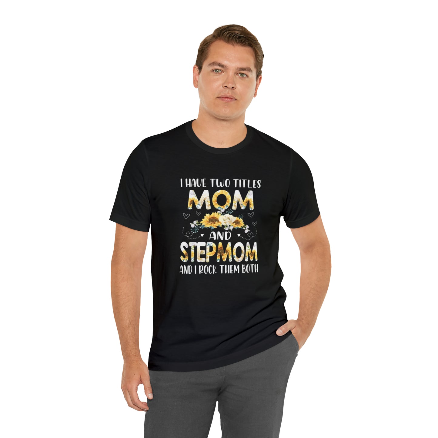 Two Titles- Mom & Stepmom Short Sleeve Tee