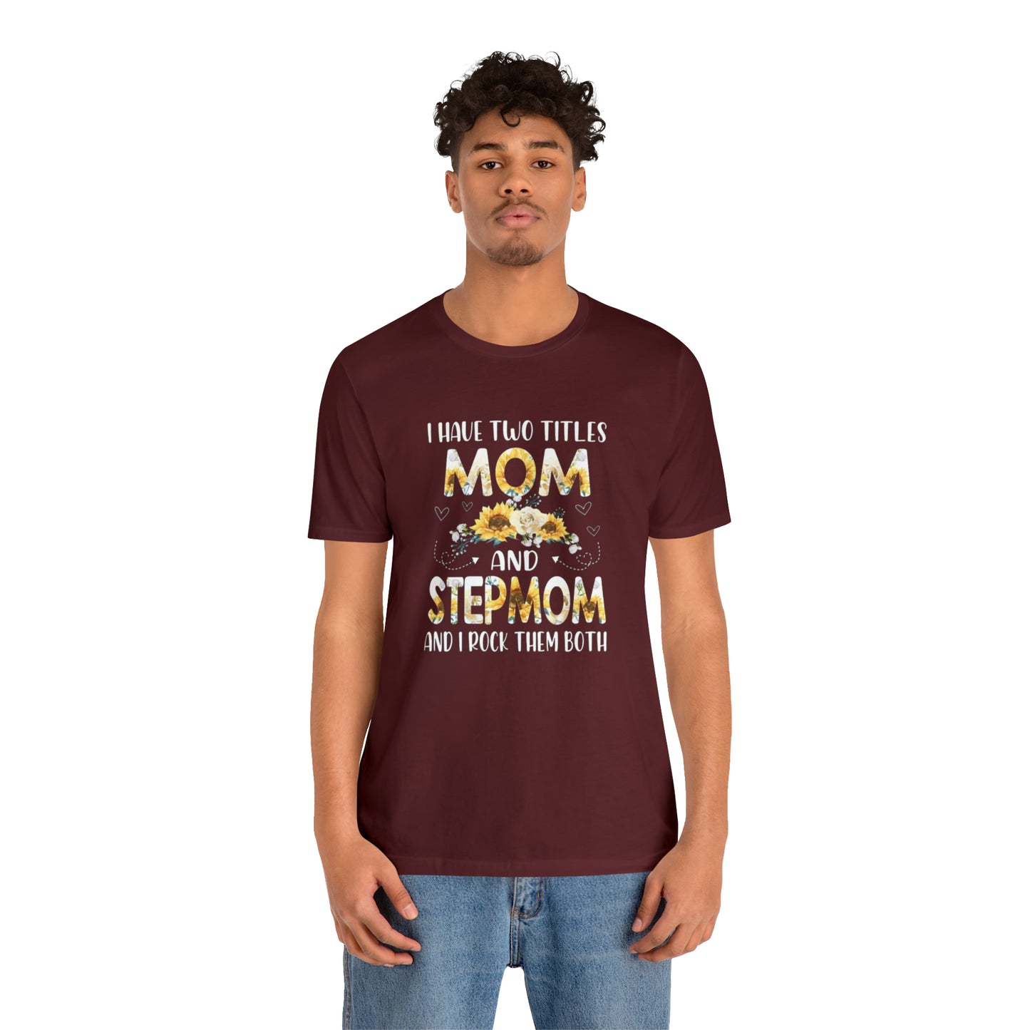 Two Titles- Mom & Stepmom Short Sleeve Tee