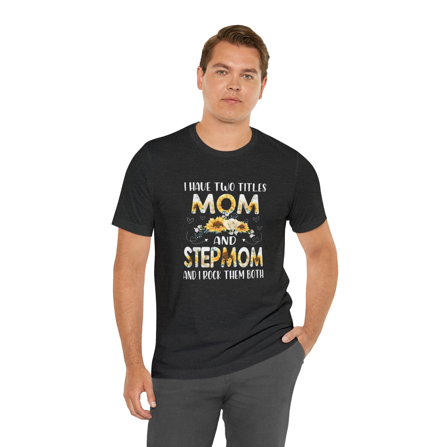 Two Titles- Mom & Stepmom Short Sleeve Tee