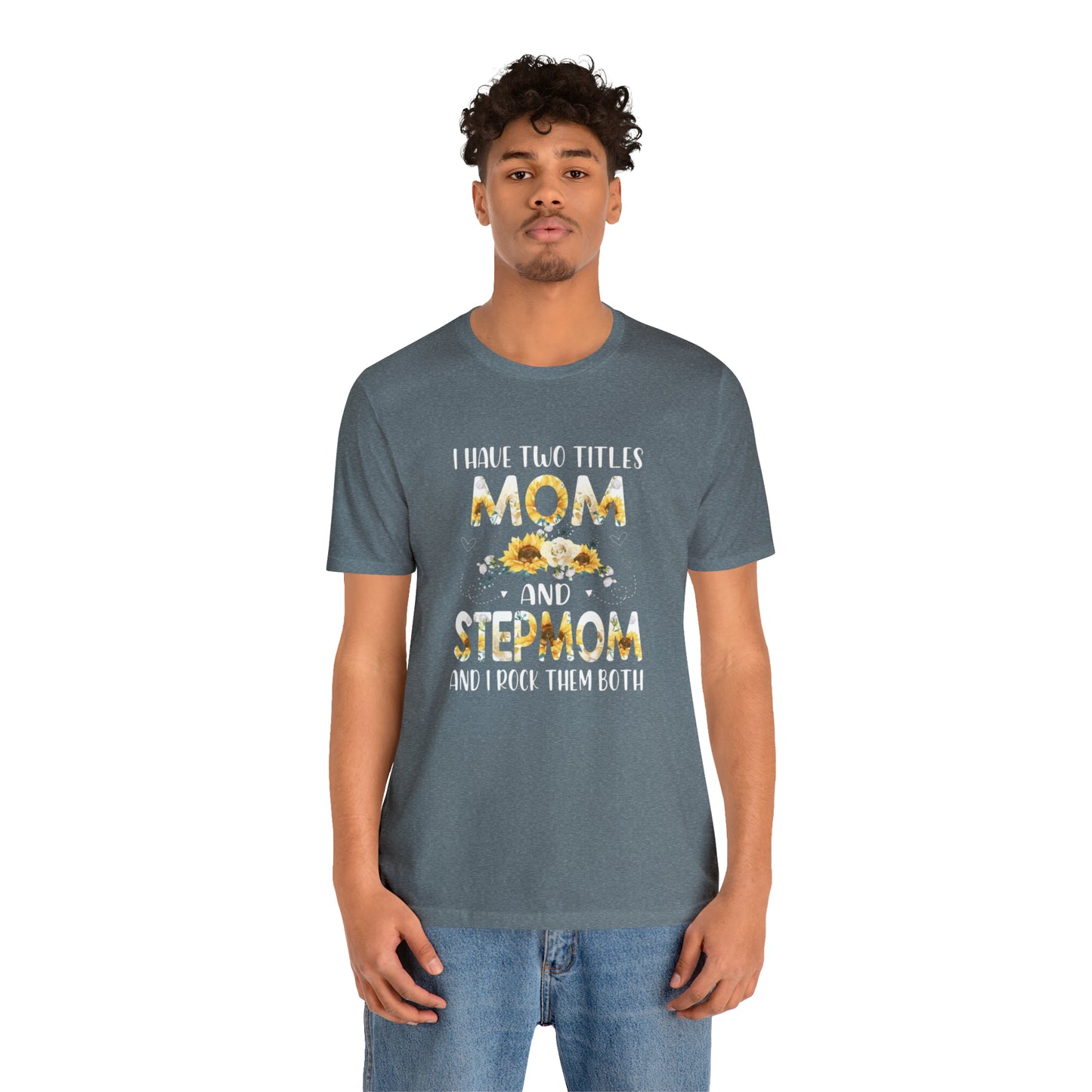 Two Titles- Mom & Stepmom Short Sleeve Tee