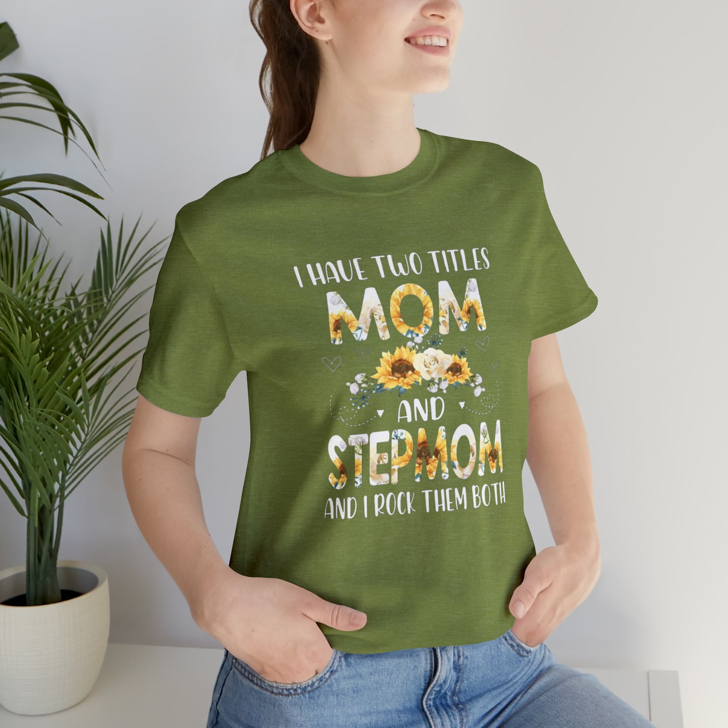 Two Titles- Mom & Stepmom Short Sleeve Tee