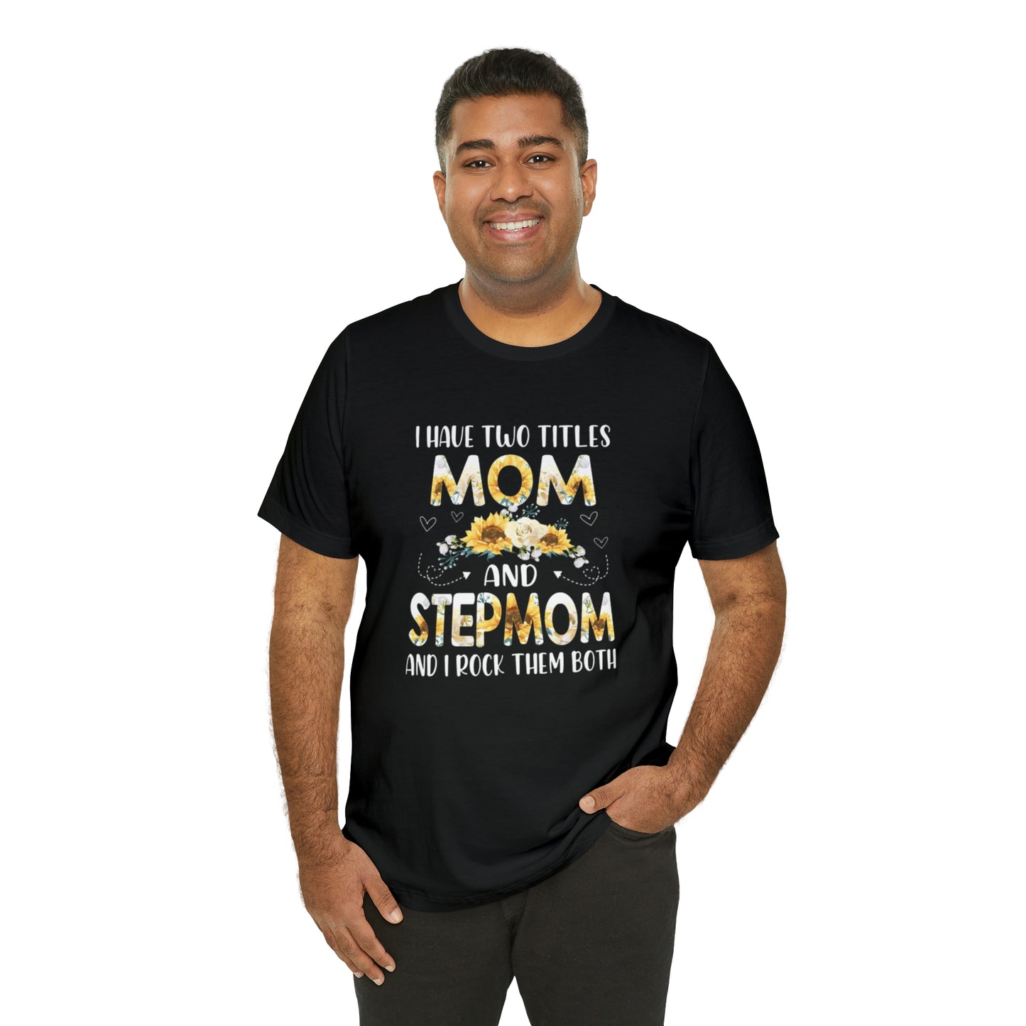 Two Titles- Mom & Stepmom Short Sleeve Tee