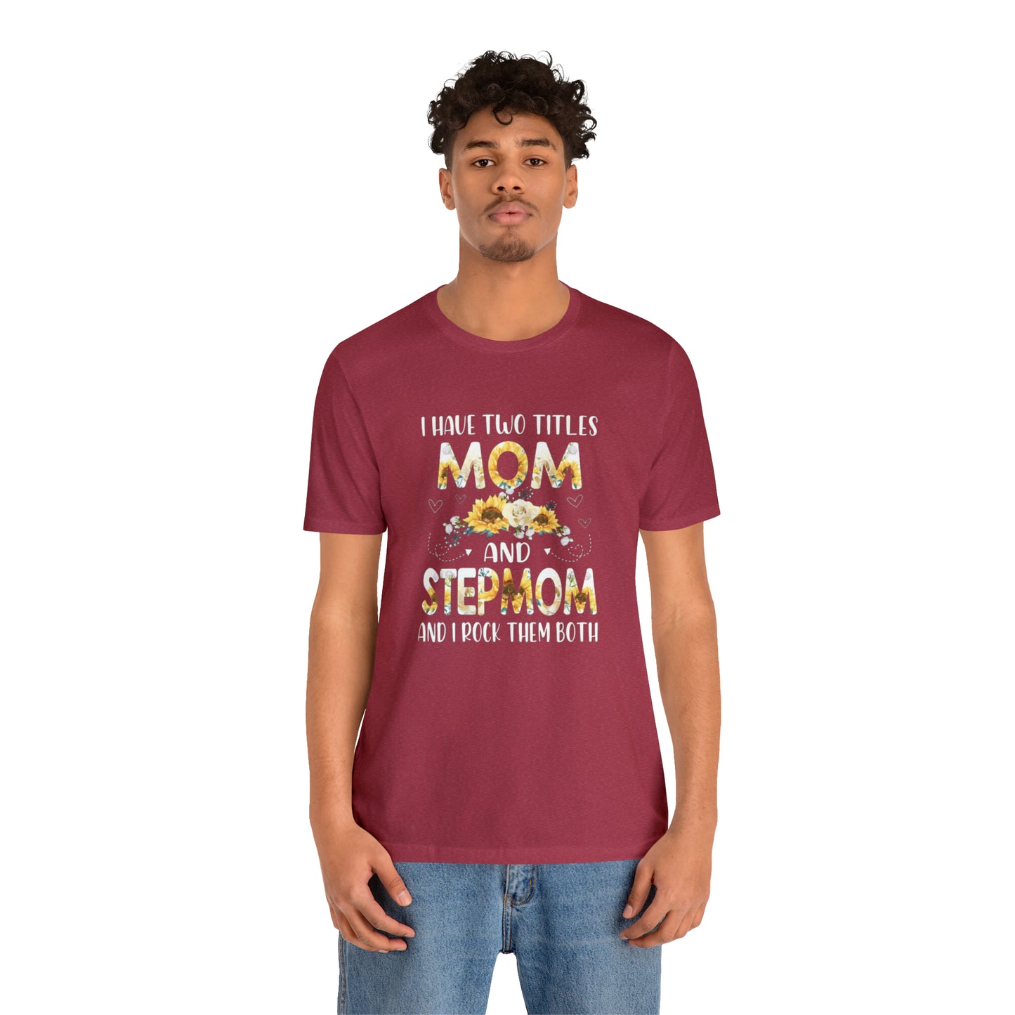 Two Titles- Mom & Stepmom Short Sleeve Tee