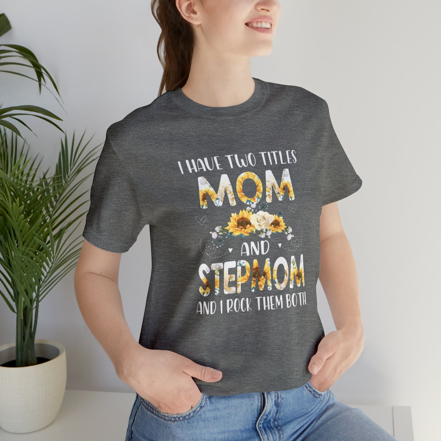 Two Titles- Mom & Stepmom Short Sleeve Tee