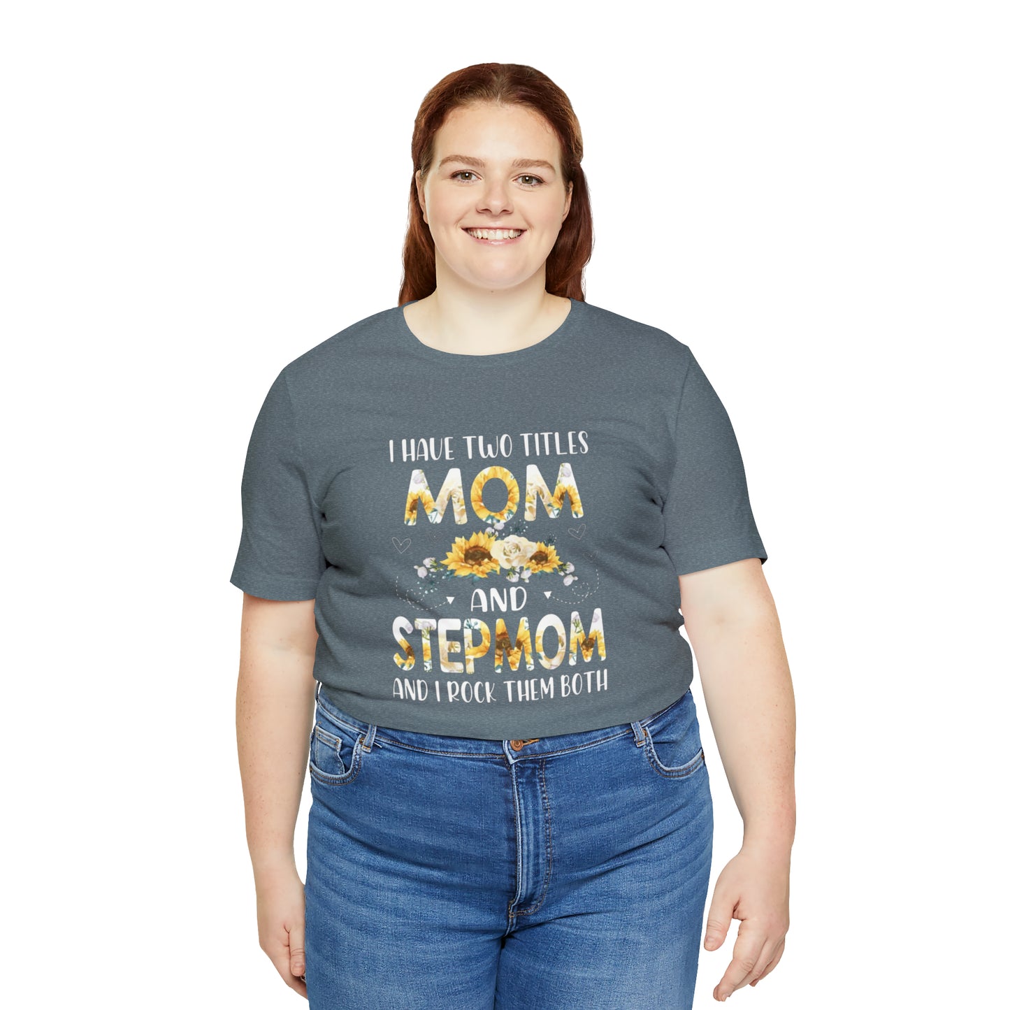 Two Titles- Mom & Stepmom Short Sleeve Tee