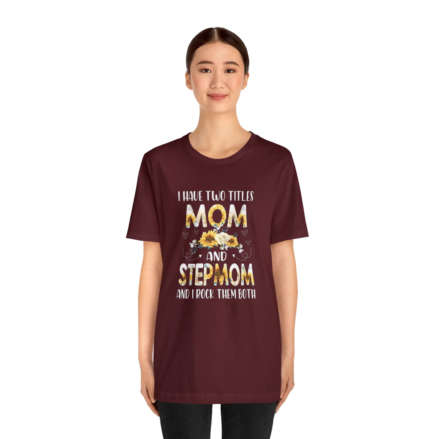 Two Titles- Mom & Stepmom Short Sleeve Tee
