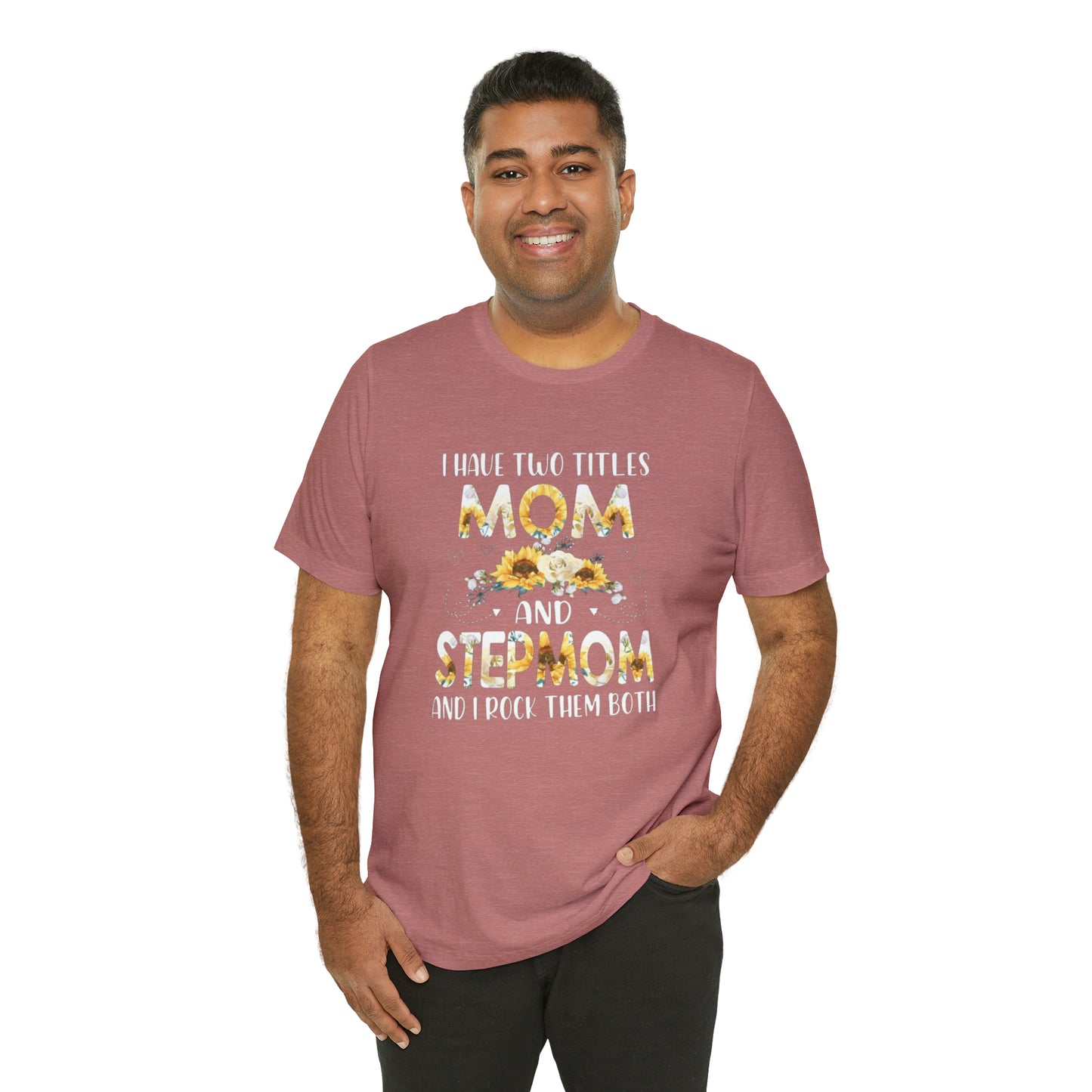 Two Titles- Mom & Stepmom Short Sleeve Tee