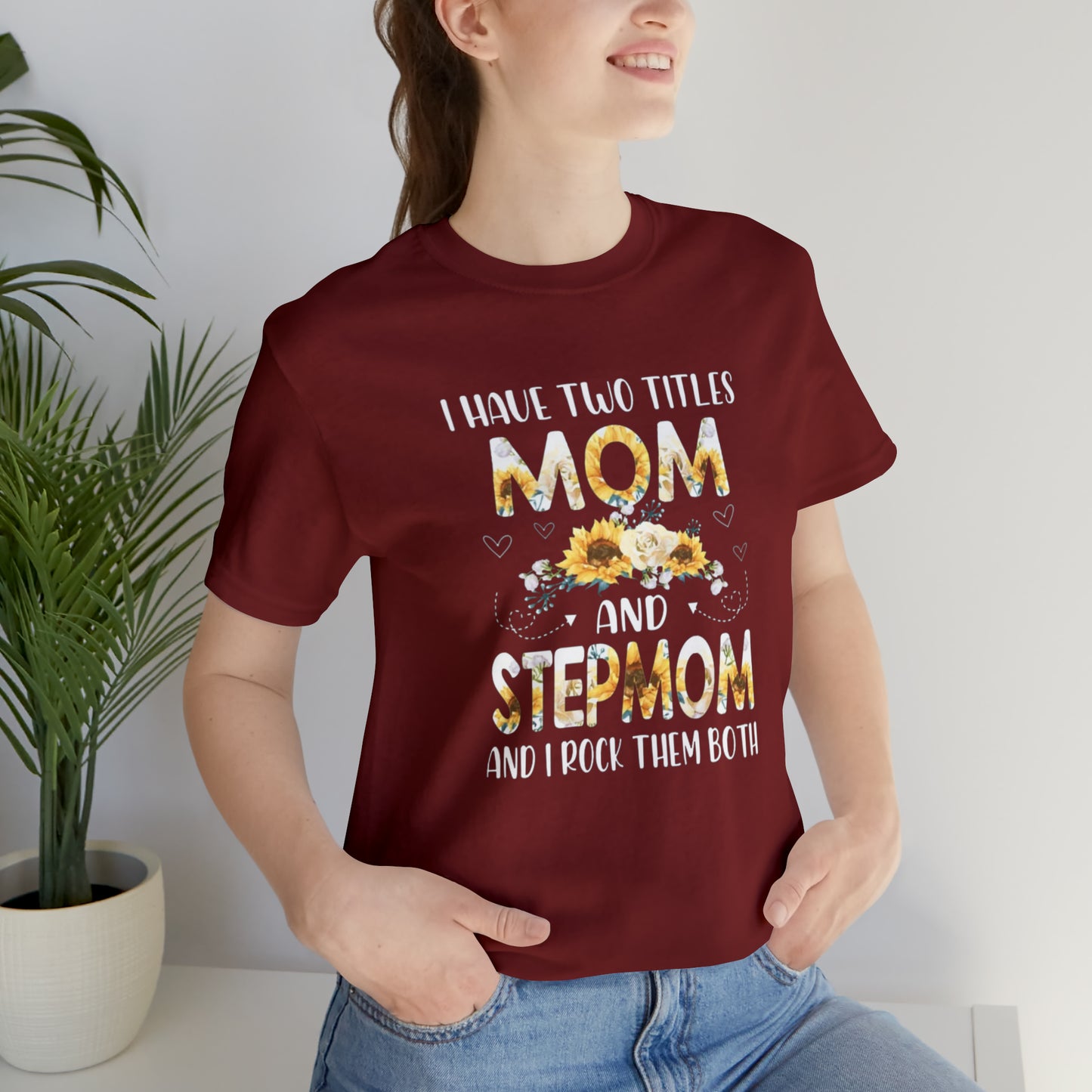 Two Titles- Mom & Stepmom Short Sleeve Tee