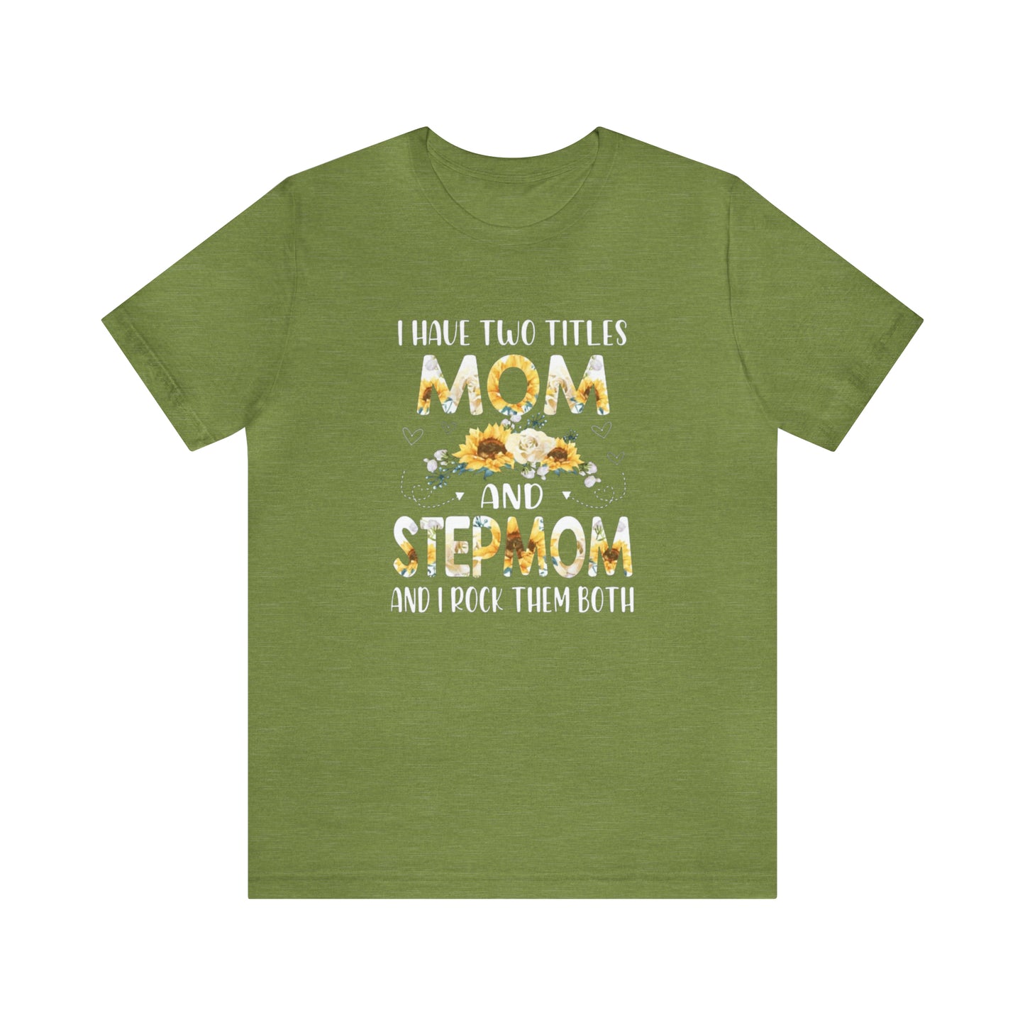 Two Titles- Mom & Stepmom Short Sleeve Tee