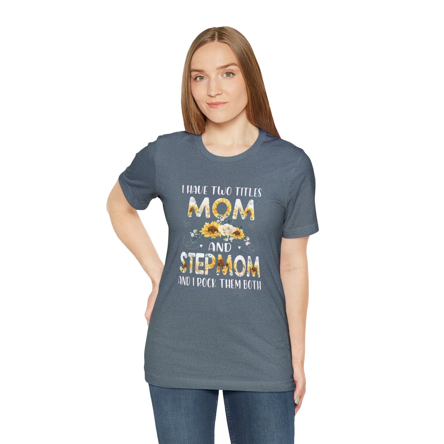 Two Titles- Mom & Stepmom Short Sleeve Tee