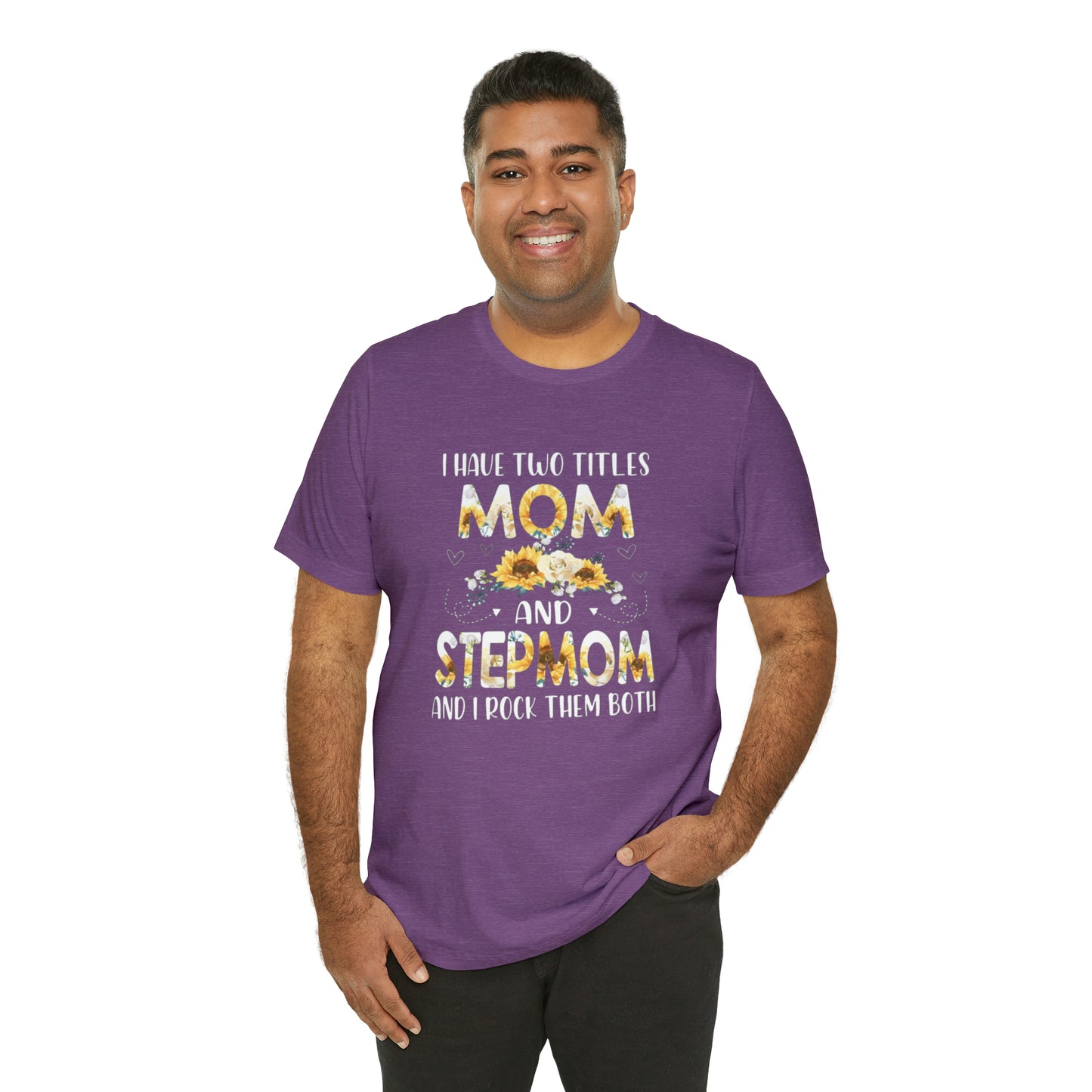 Two Titles- Mom & Stepmom Short Sleeve Tee