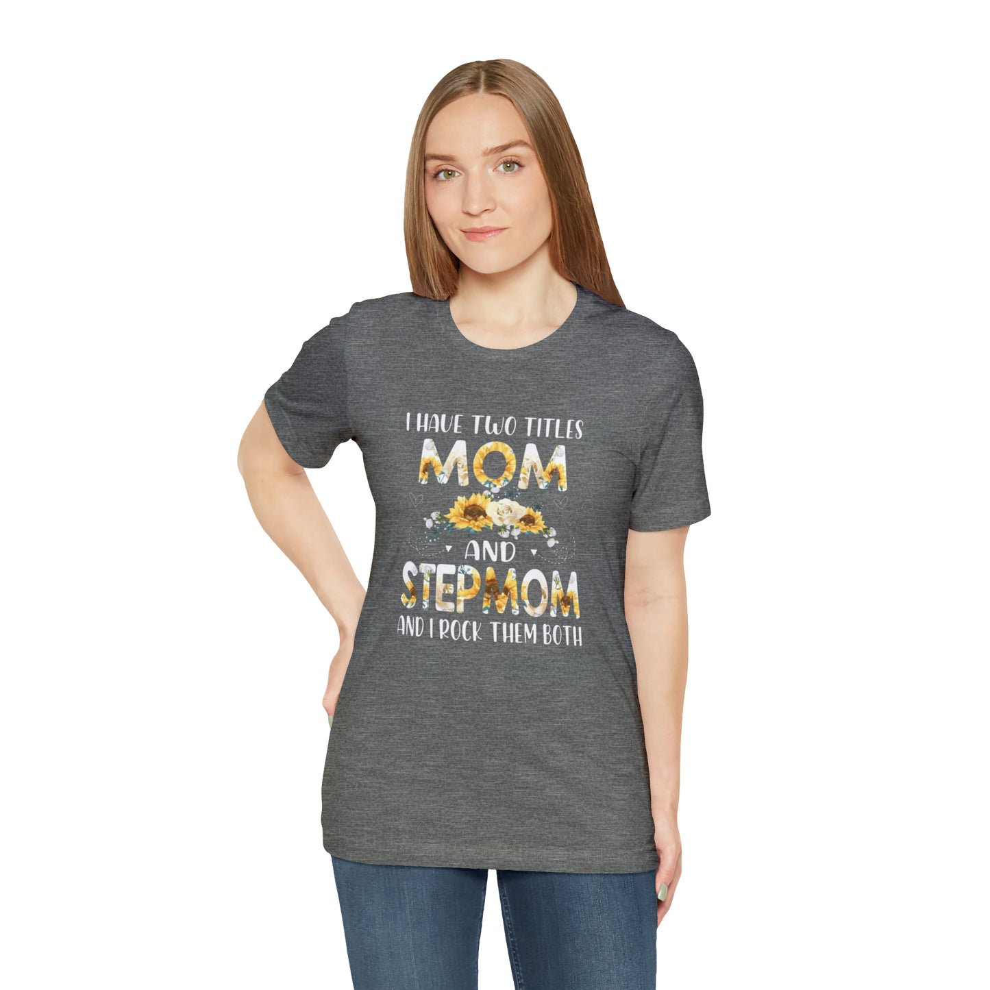 Two Titles- Mom & Stepmom Short Sleeve Tee