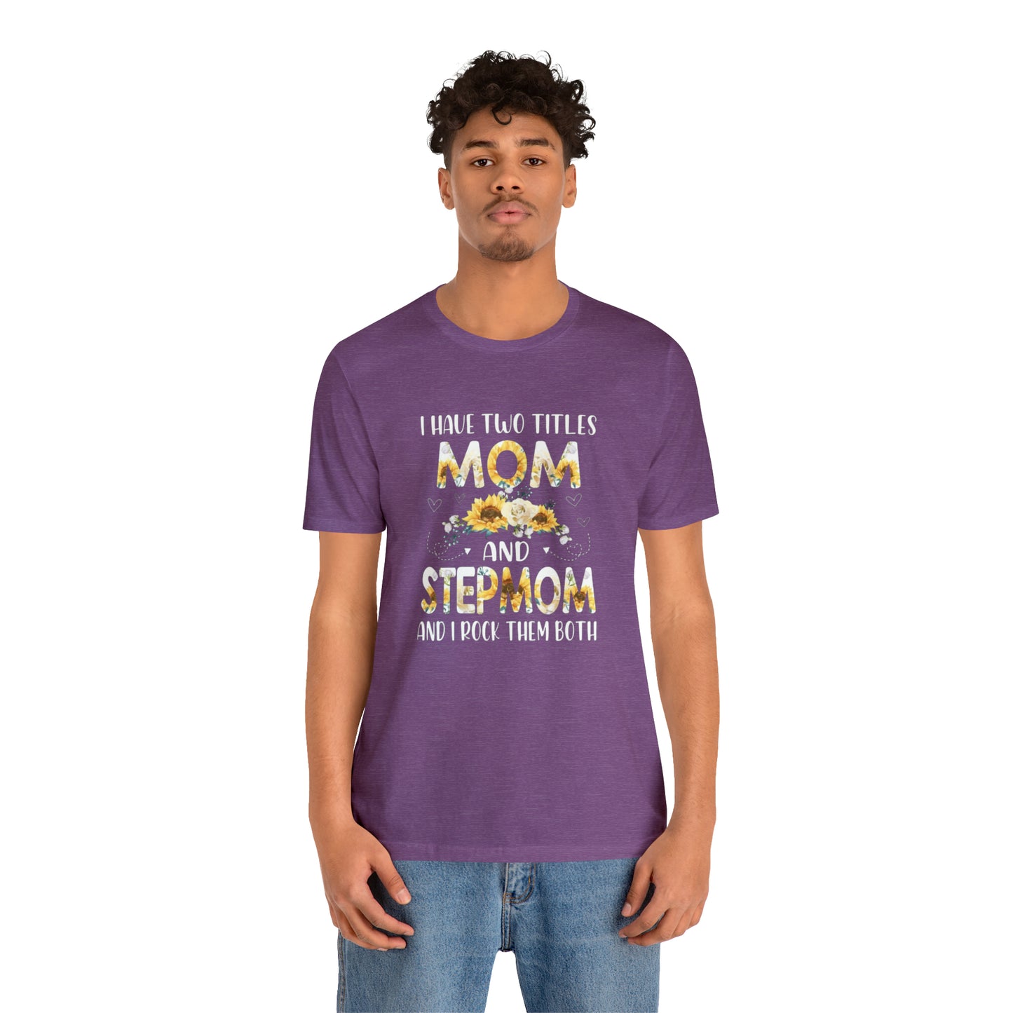 Two Titles- Mom & Stepmom Short Sleeve Tee