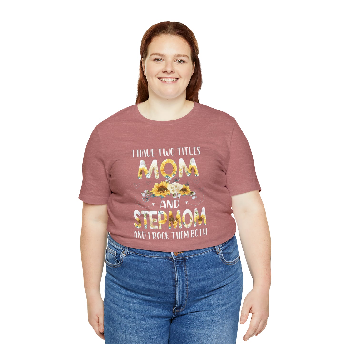 Two Titles- Mom & Stepmom Short Sleeve Tee