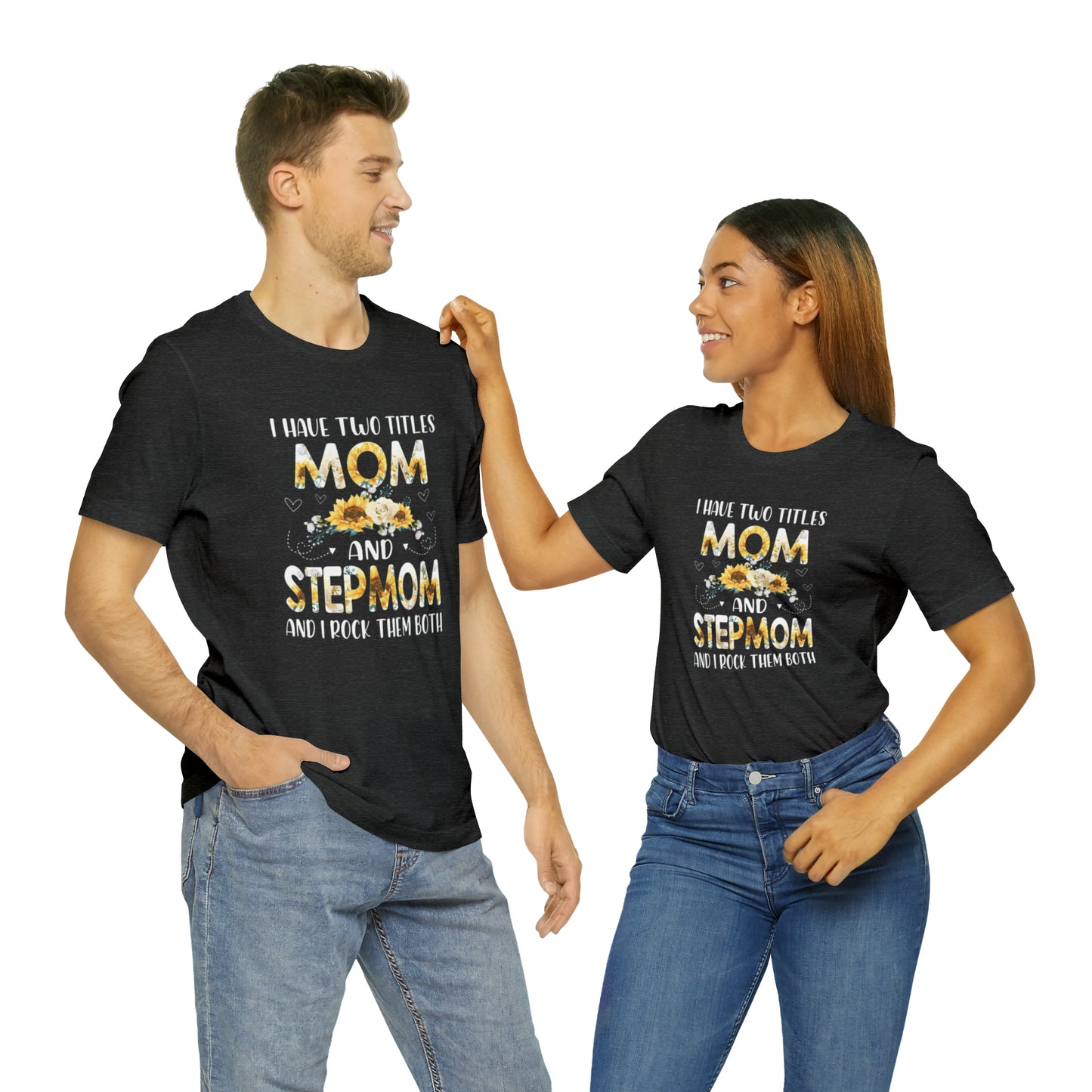 Two Titles- Mom & Stepmom Short Sleeve Tee