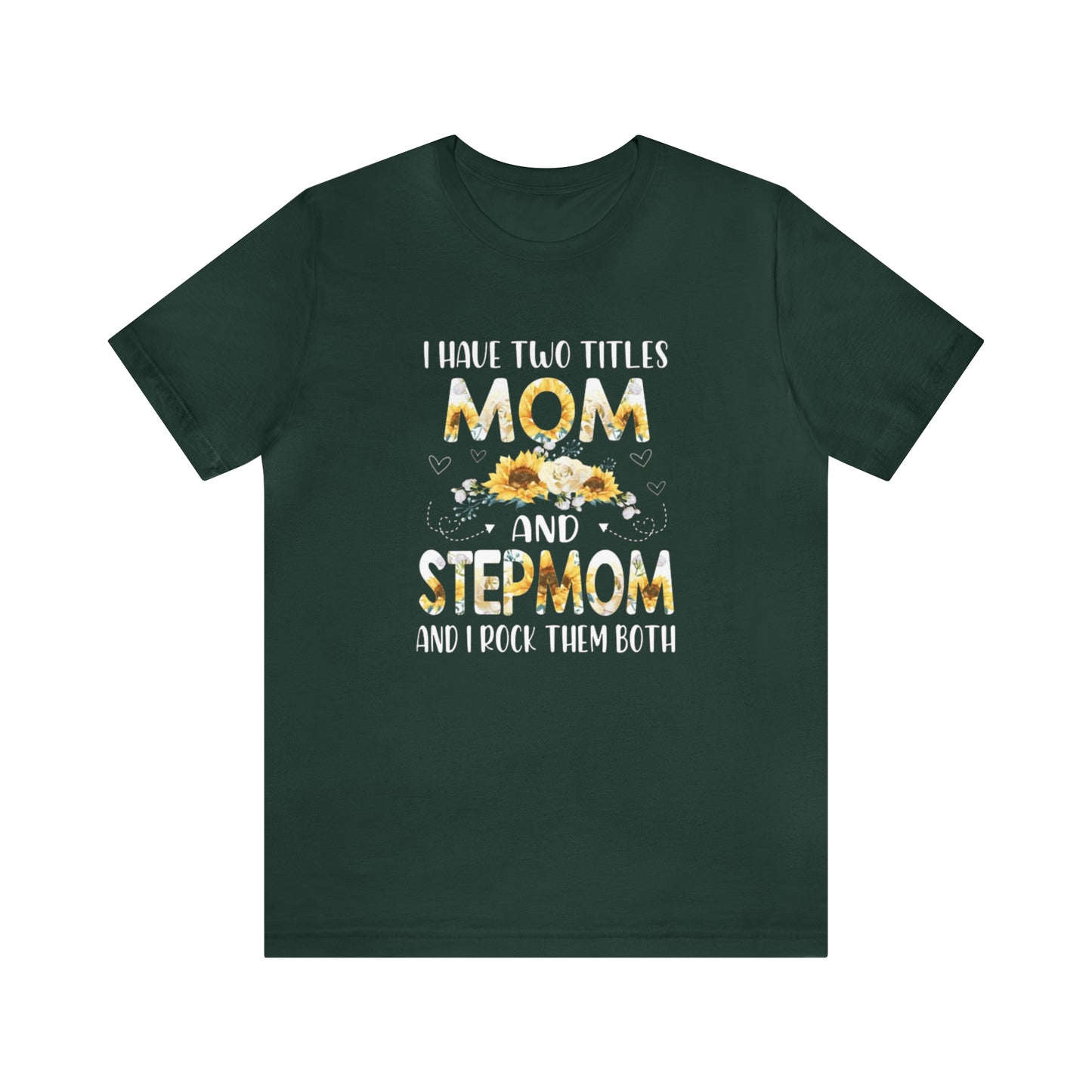Two Titles- Mom & Stepmom Short Sleeve Tee
