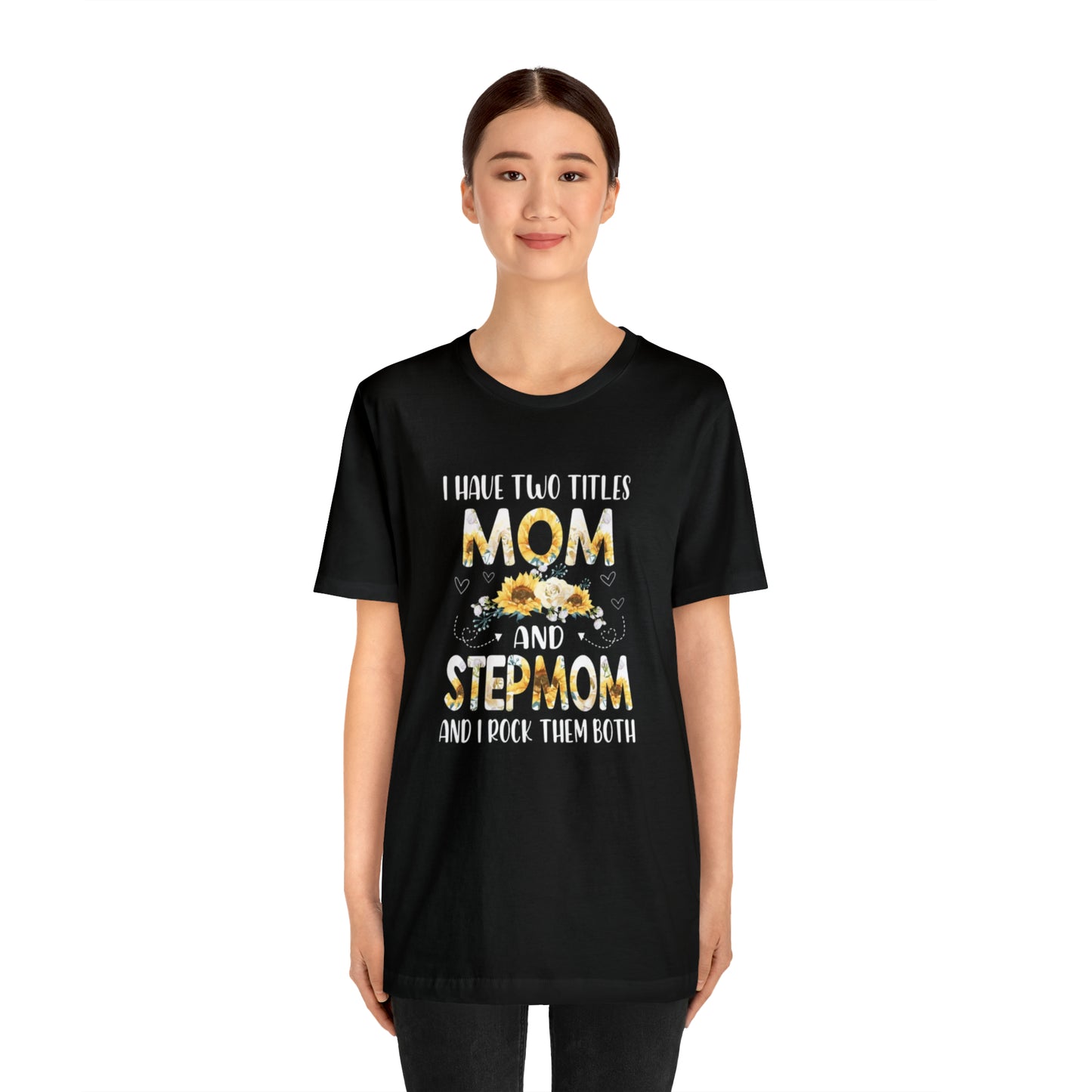 Two Titles- Mom & Stepmom Short Sleeve Tee