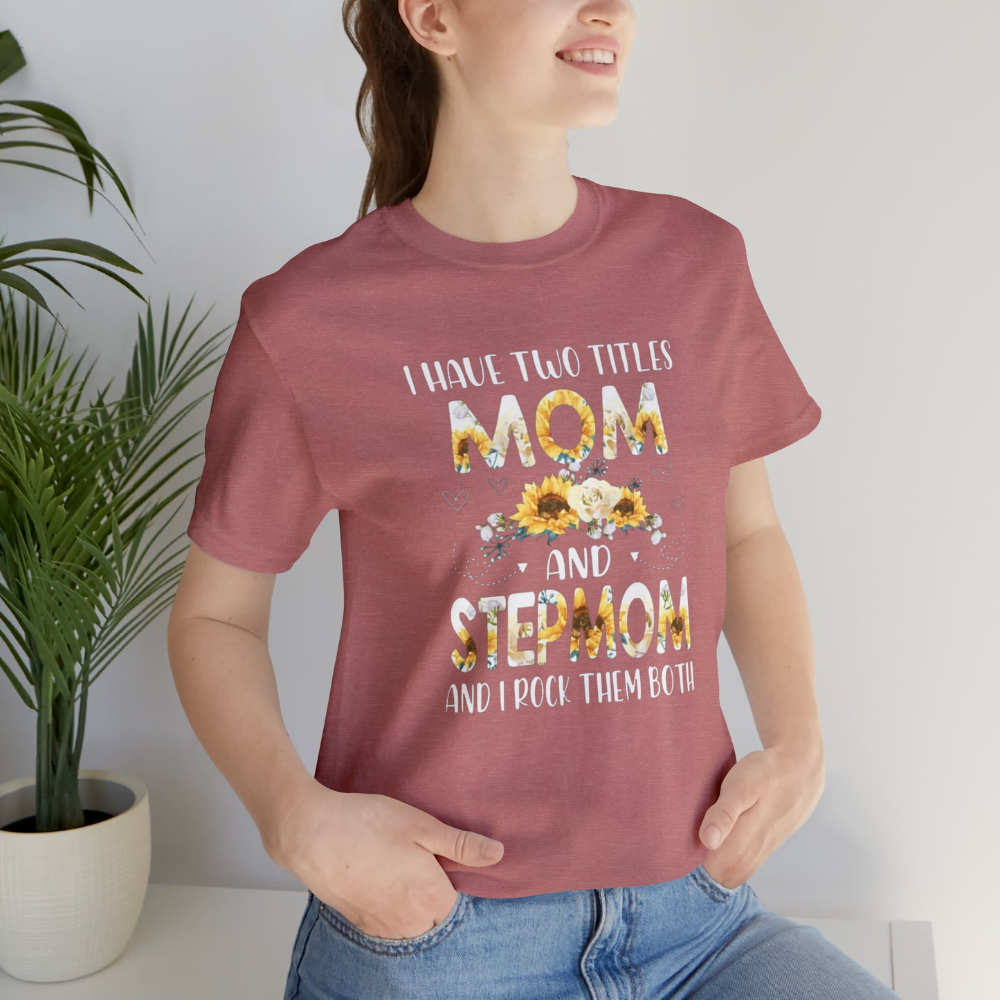 Two Titles- Mom & Stepmom Short Sleeve Tee