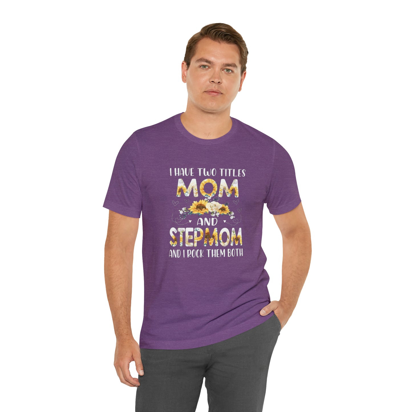 Two Titles- Mom & Stepmom Short Sleeve Tee