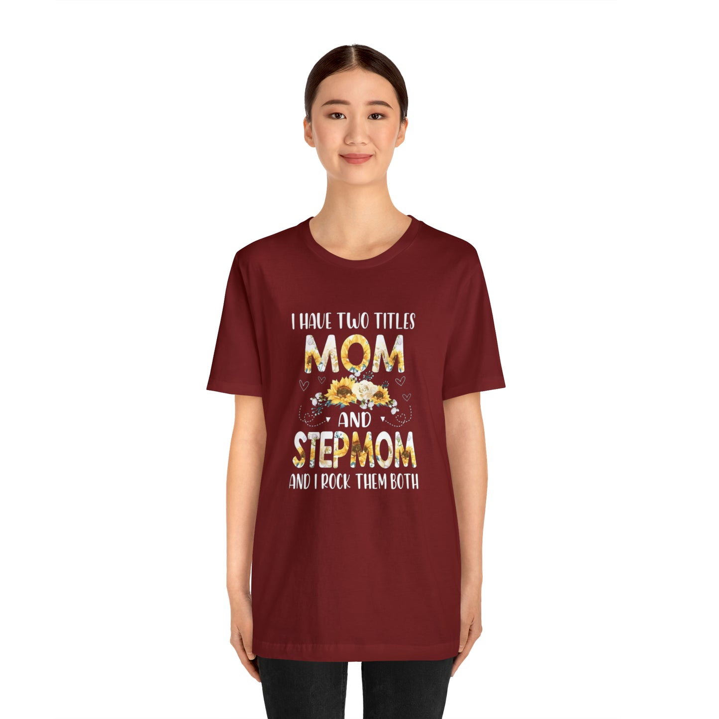 Two Titles- Mom & Stepmom Short Sleeve Tee
