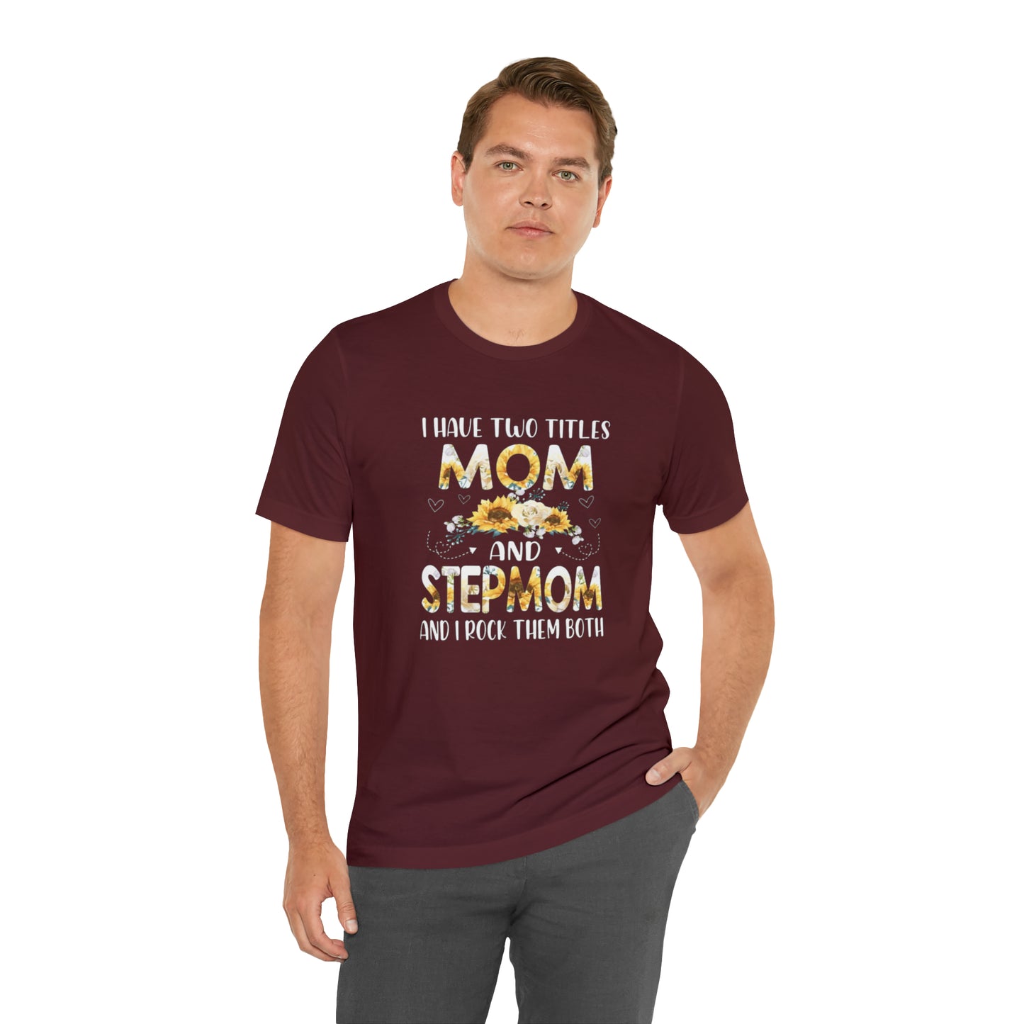 Two Titles- Mom & Stepmom Short Sleeve Tee