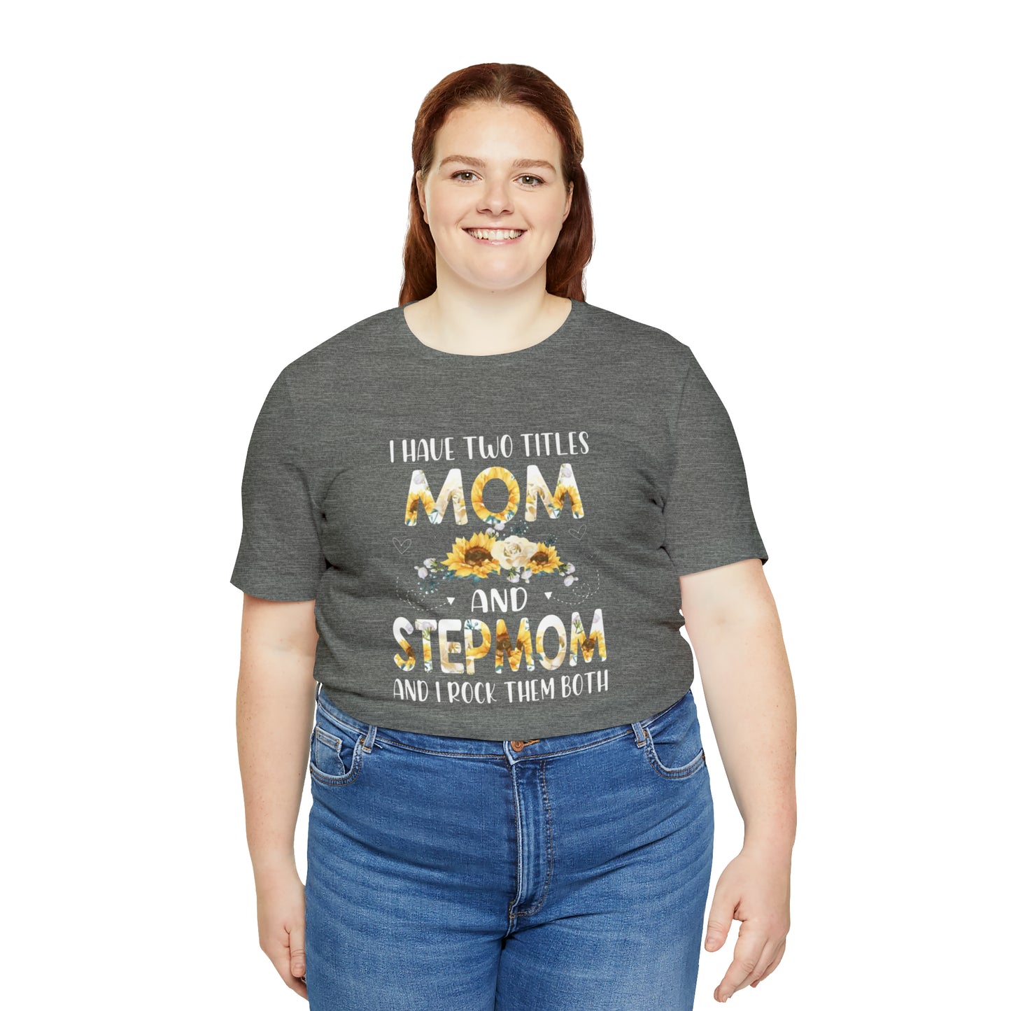Two Titles- Mom & Stepmom Short Sleeve Tee