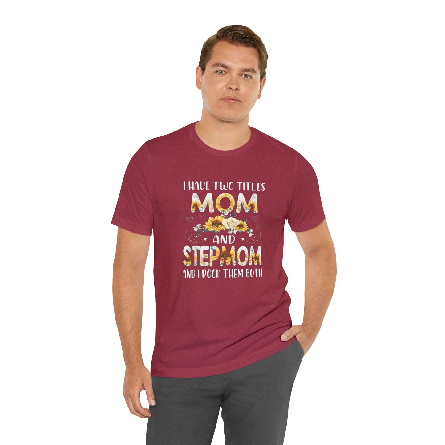 Two Titles- Mom & Stepmom Short Sleeve Tee