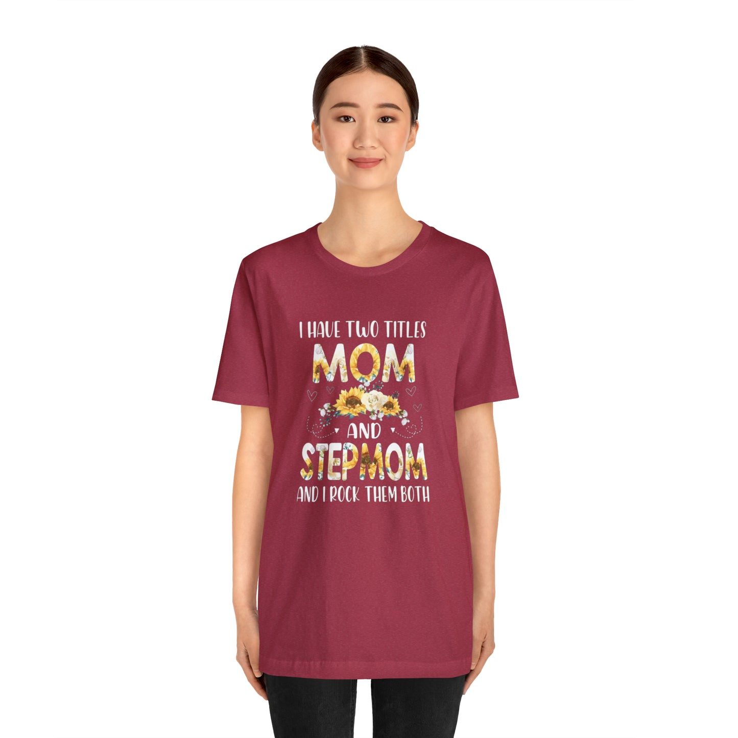 Two Titles- Mom & Stepmom Short Sleeve Tee