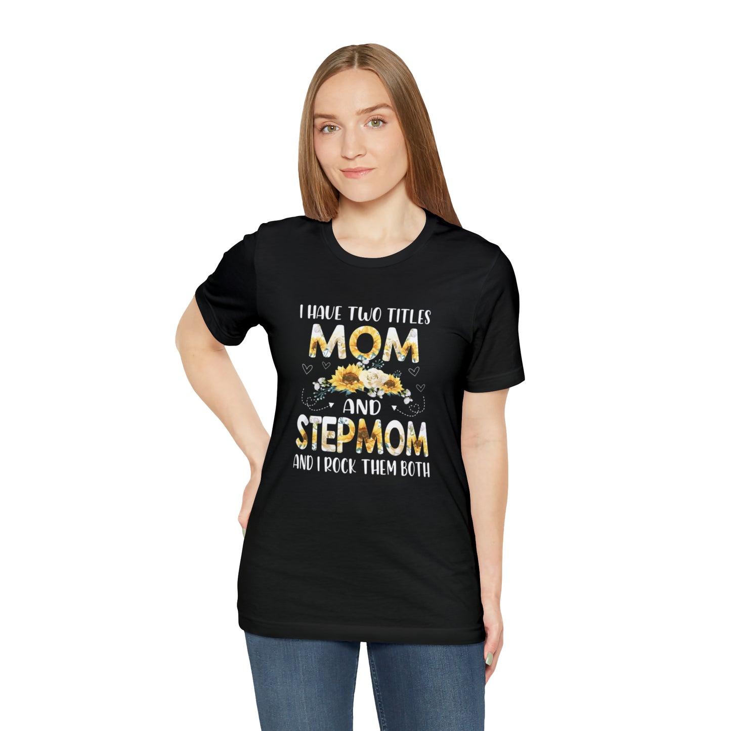 Two Titles- Mom & Stepmom Short Sleeve Tee