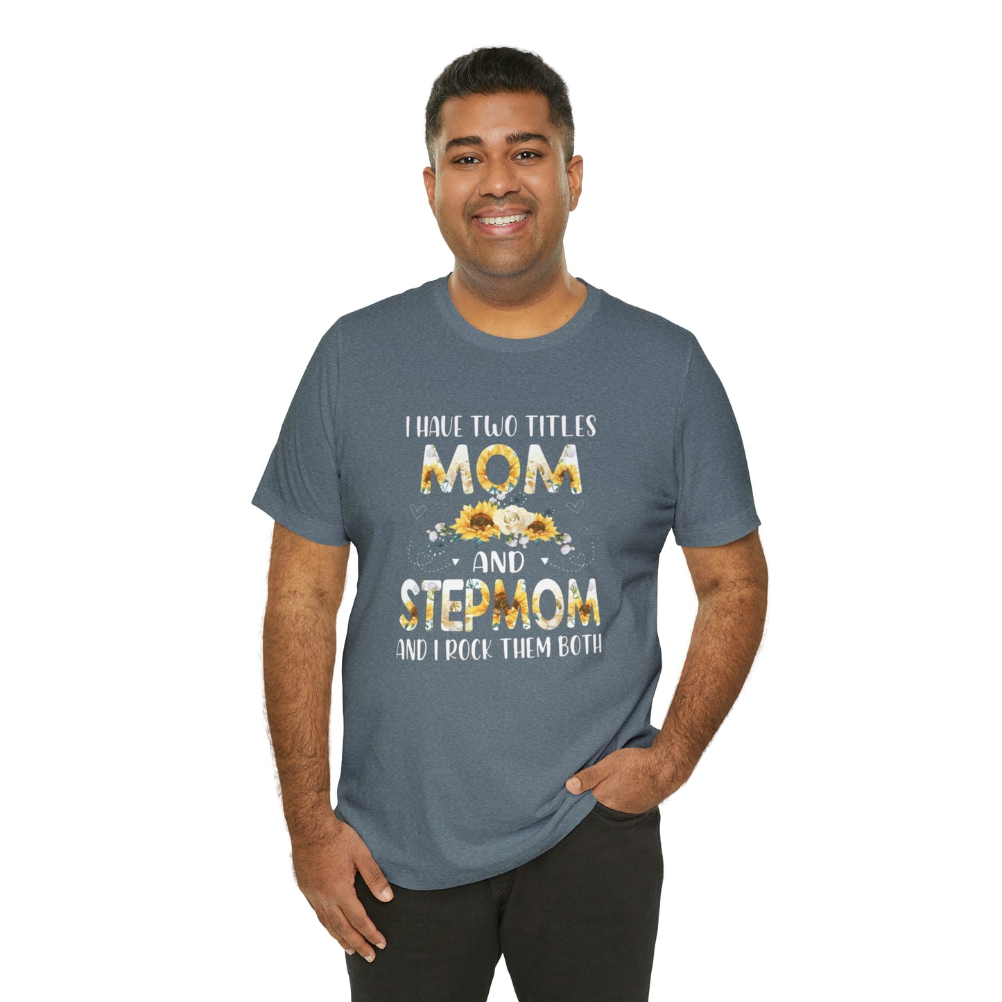 Two Titles- Mom & Stepmom Short Sleeve Tee