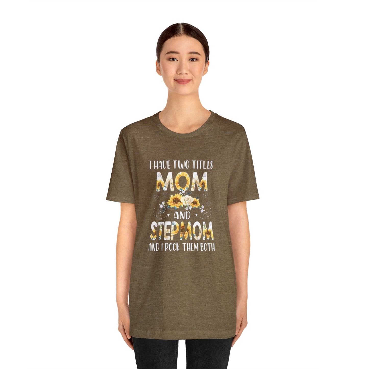 Two Titles- Mom & Stepmom Short Sleeve Tee