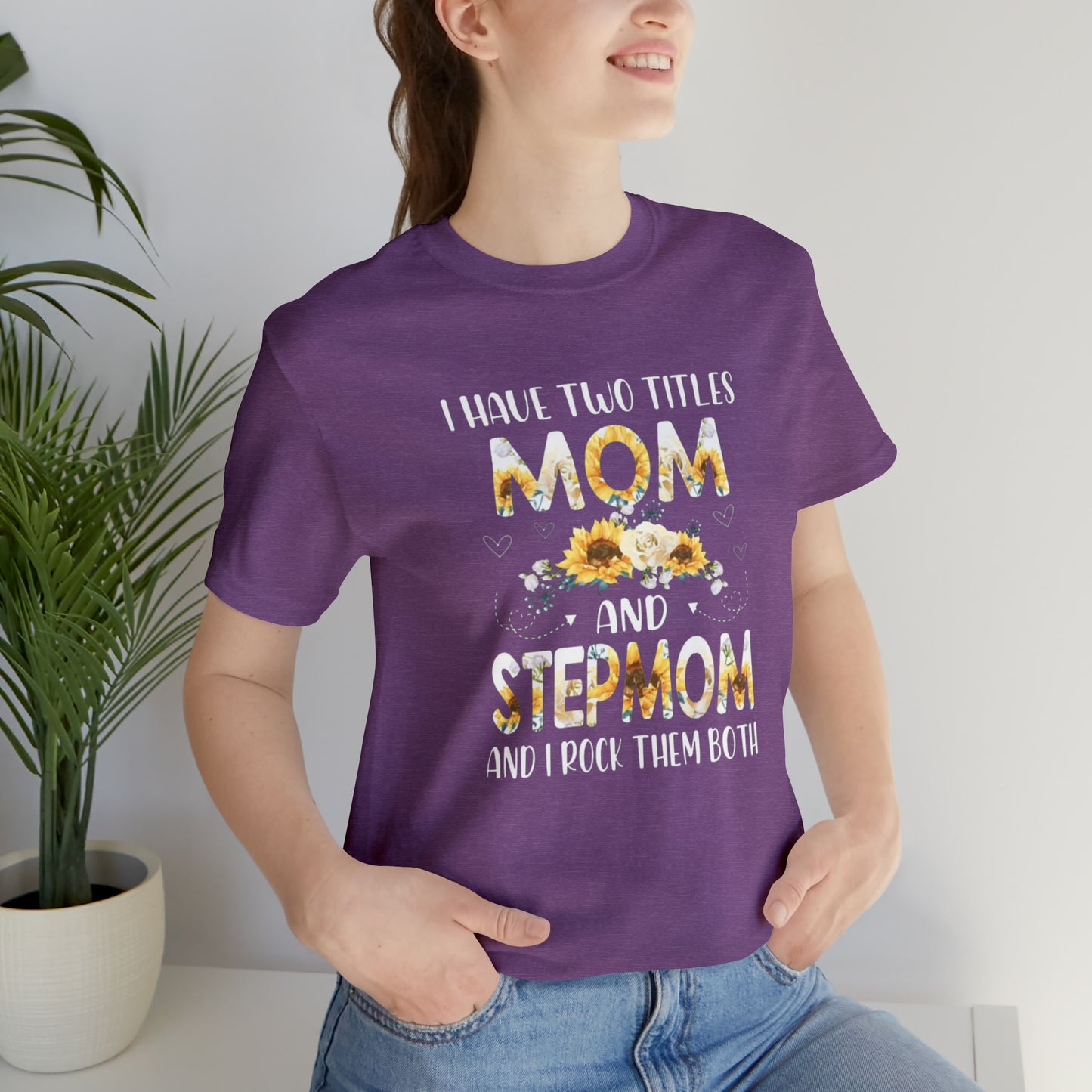 Two Titles- Mom & Stepmom Short Sleeve Tee