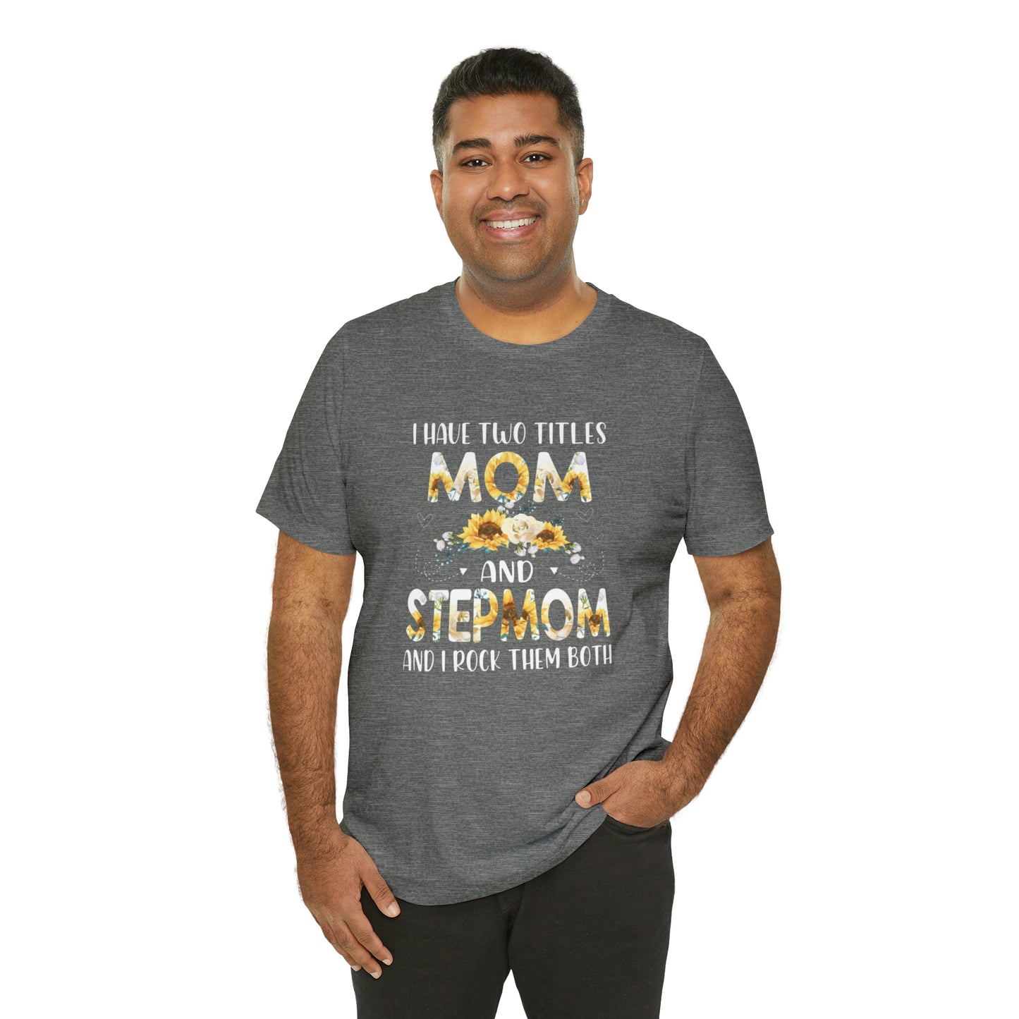 Two Titles- Mom & Stepmom Short Sleeve Tee