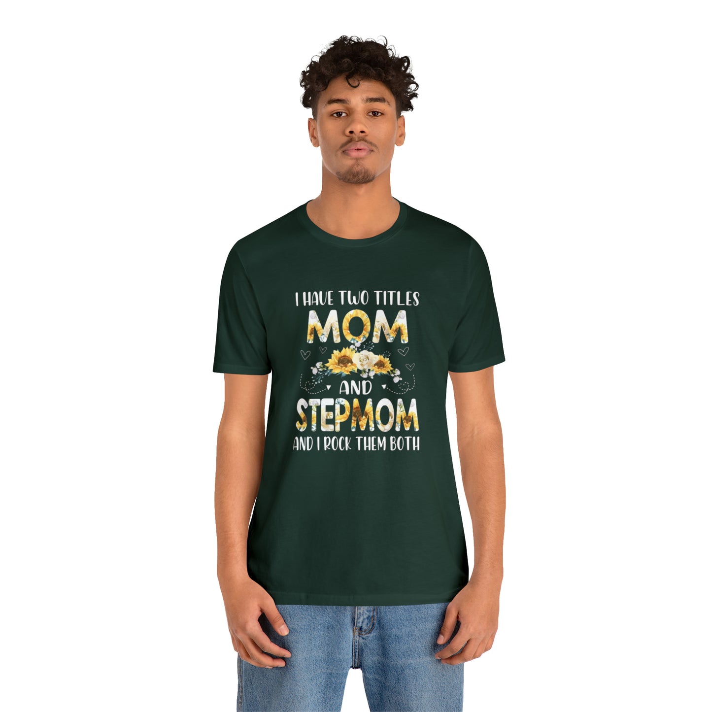 Two Titles- Mom & Stepmom Short Sleeve Tee