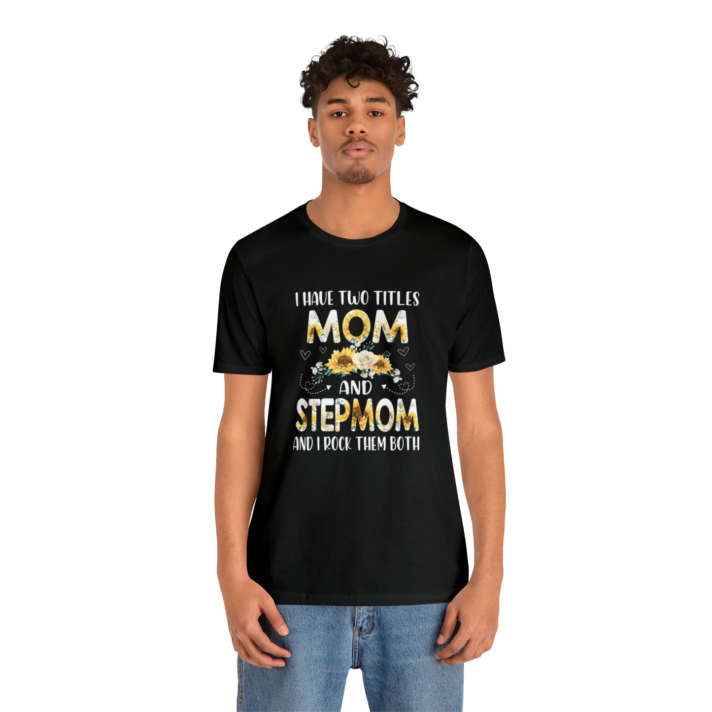 Two Titles- Mom & Stepmom Short Sleeve Tee