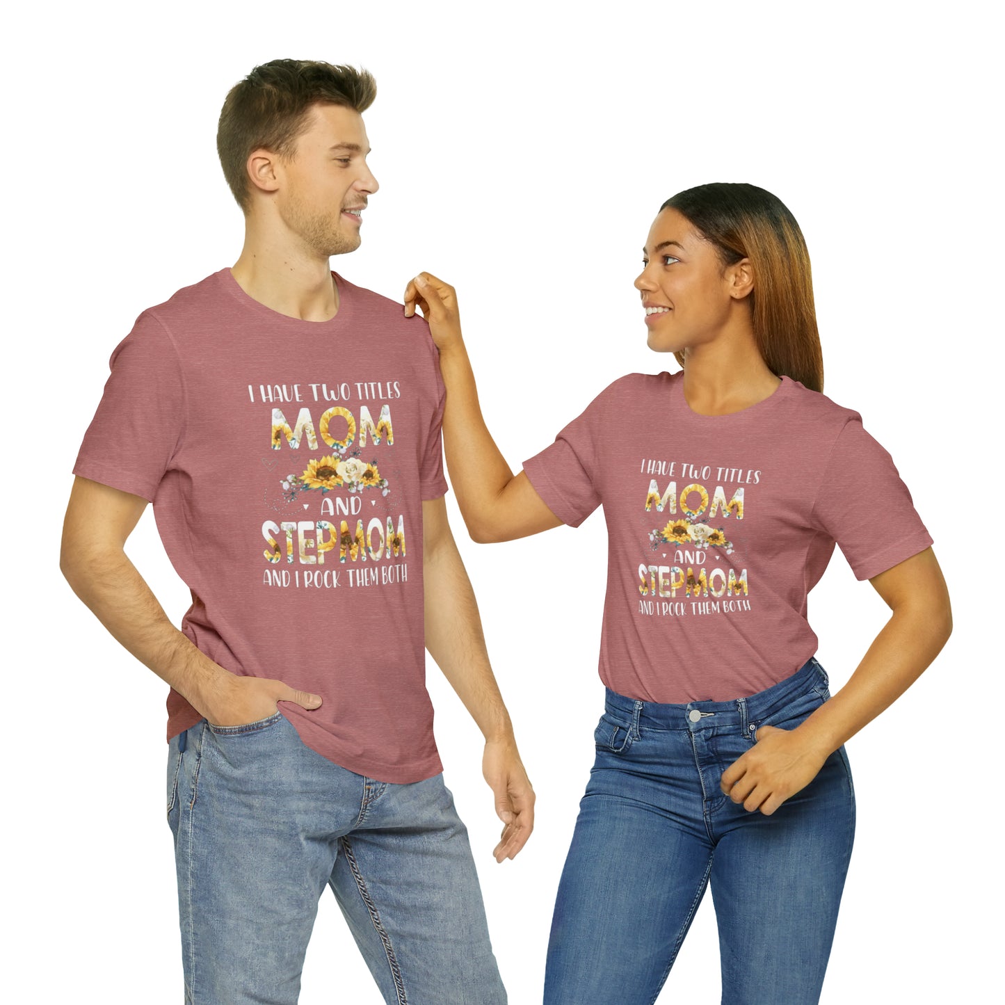 Two Titles- Mom & Stepmom Short Sleeve Tee