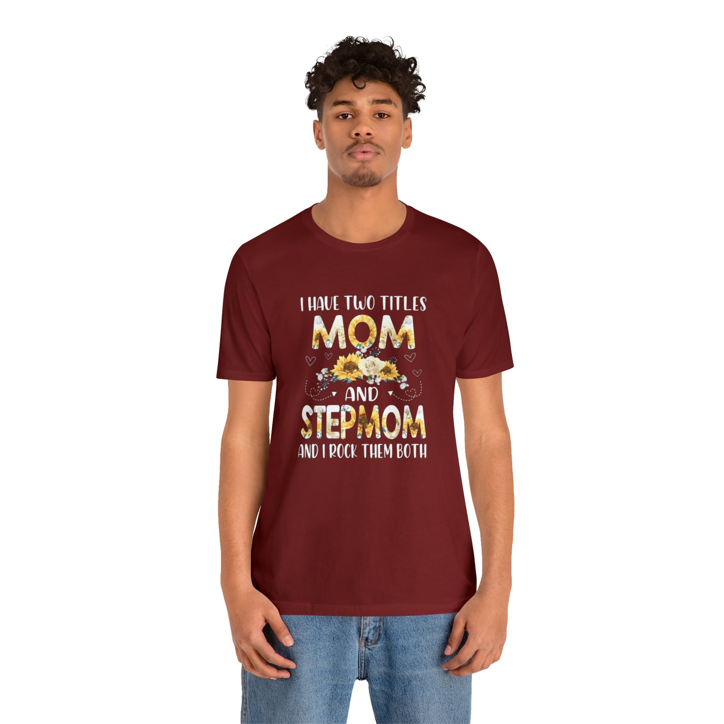 Two Titles- Mom & Stepmom Short Sleeve Tee