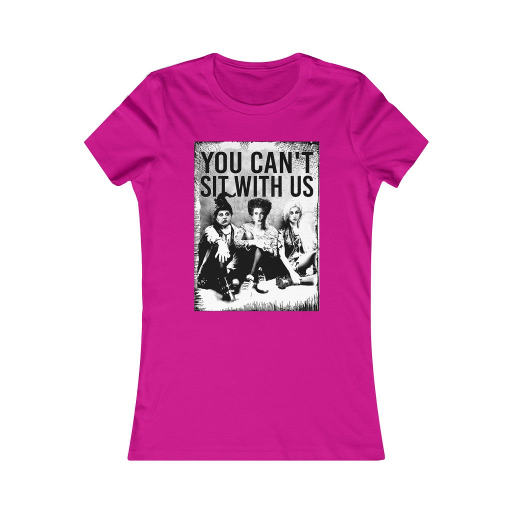 HP-You Cant Sit With Us-Women's Favorite Graphic Tee