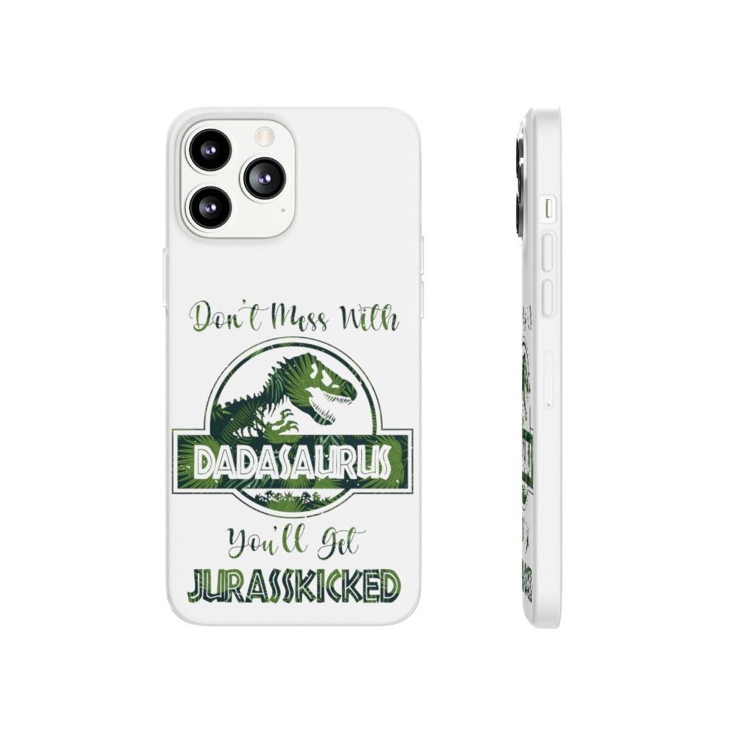 Dont Mess With Dadasaurus Flexi Phone Cases