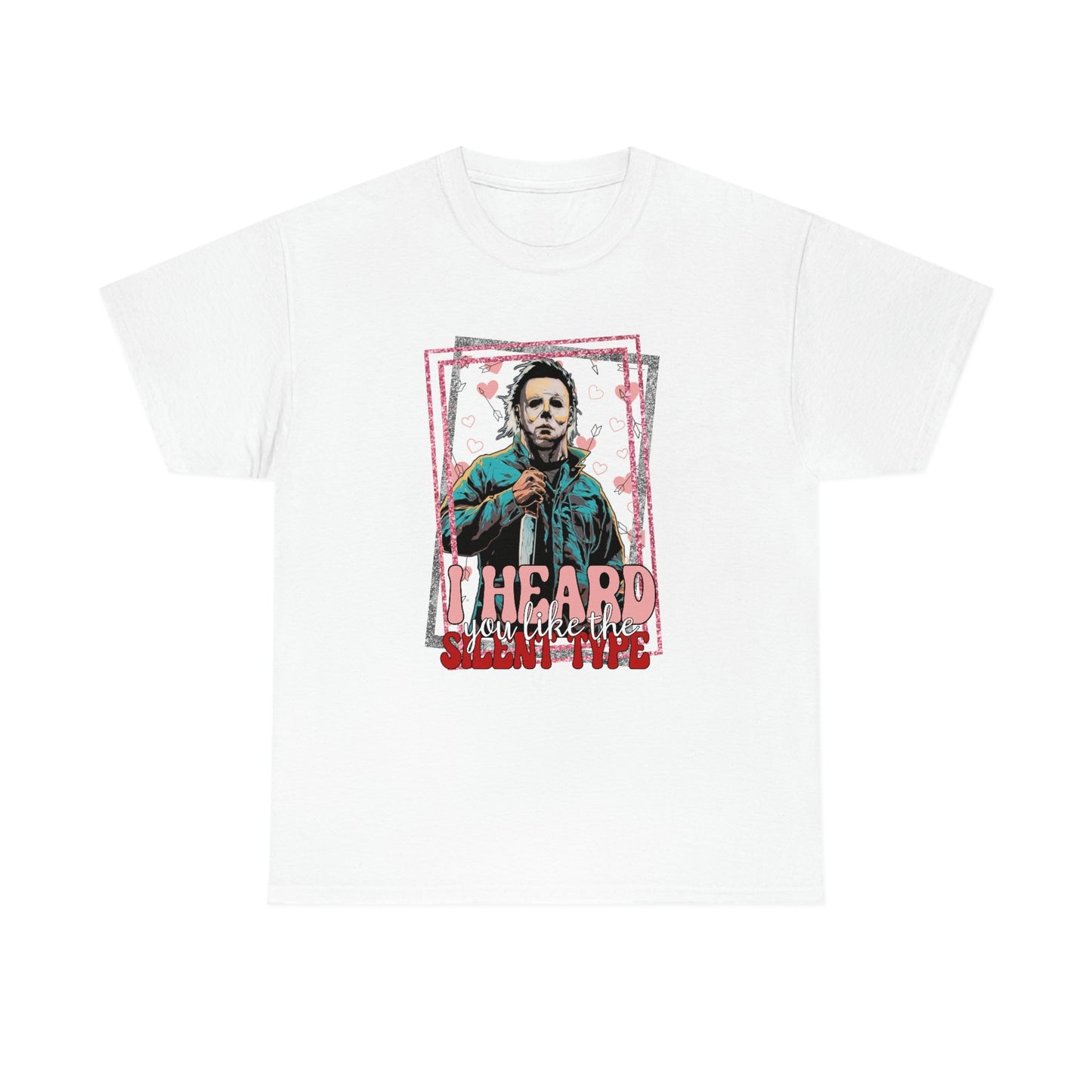 'I Heard You Like The Silent Type' Cotton Tee