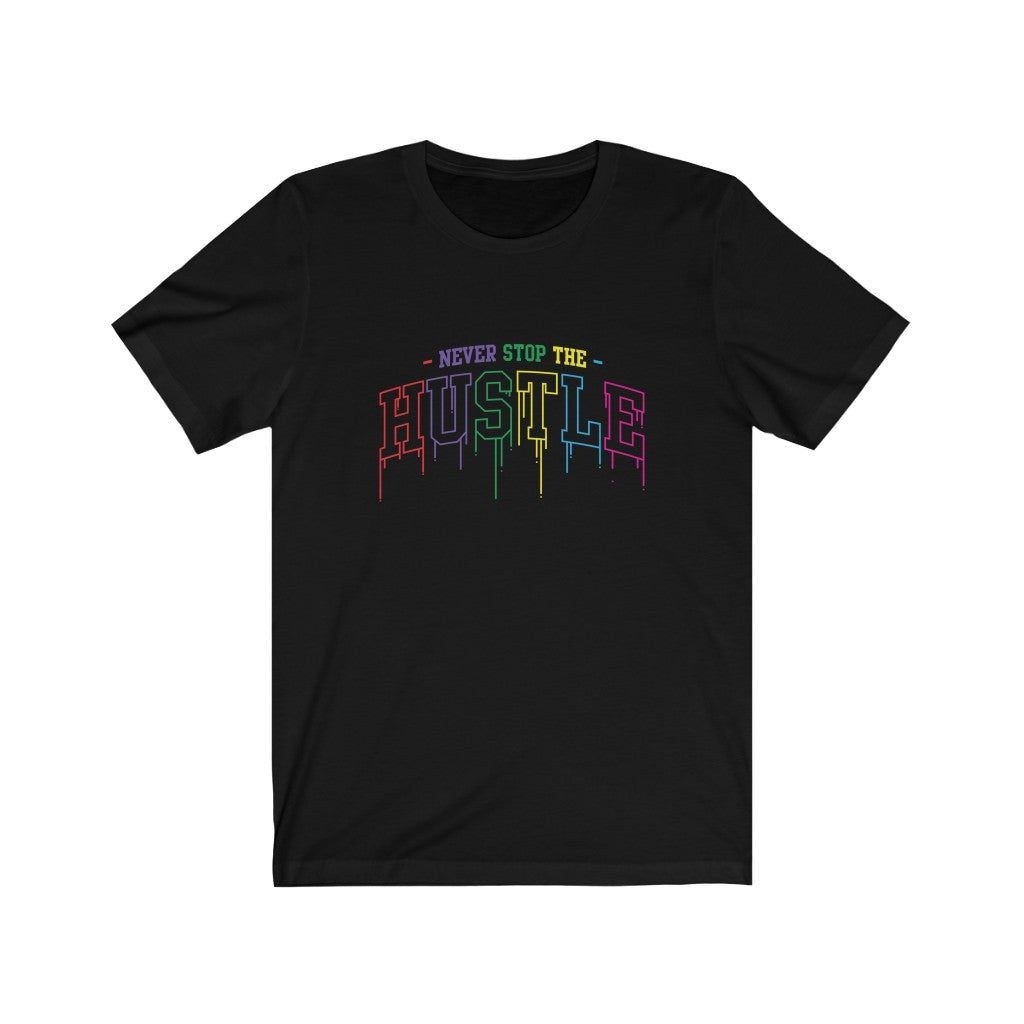 Never Stop The Hustle Tee