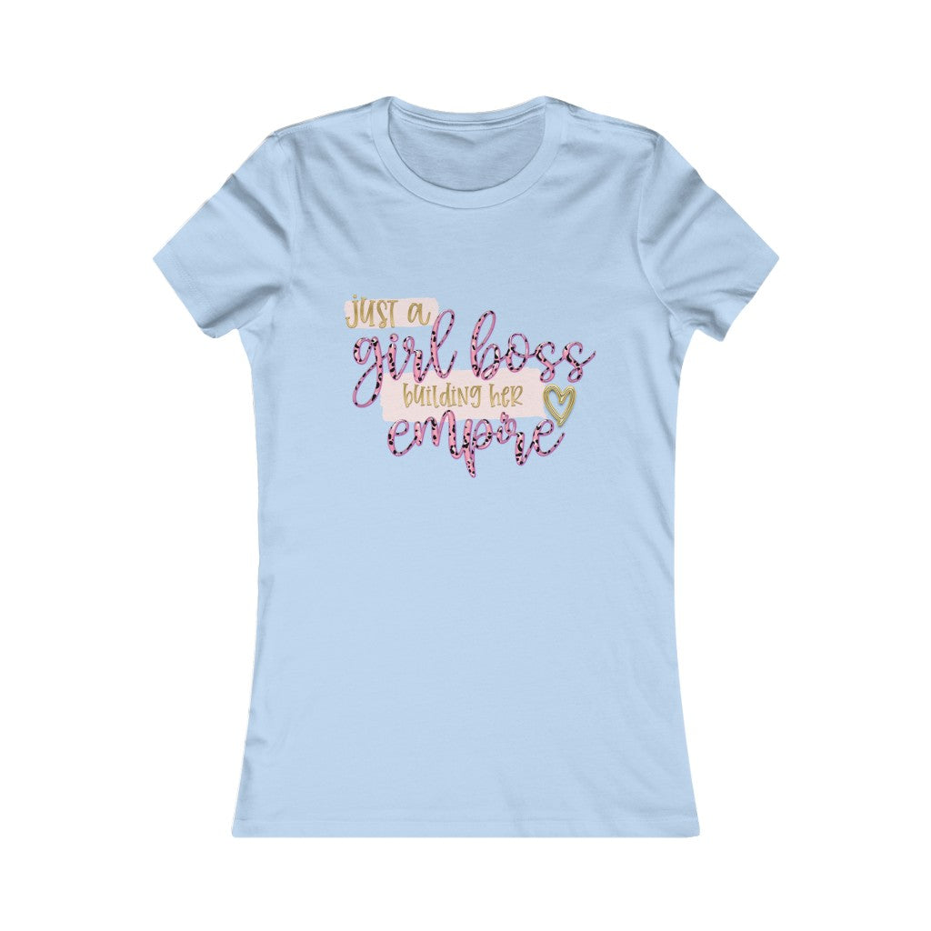Just a Girl Boss Building Her Empire Women's Favorite Graphic Tee