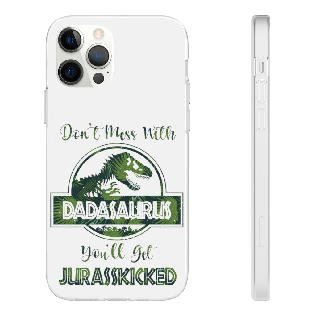 Dont Mess With Dadasaurus Flexi Phone Cases