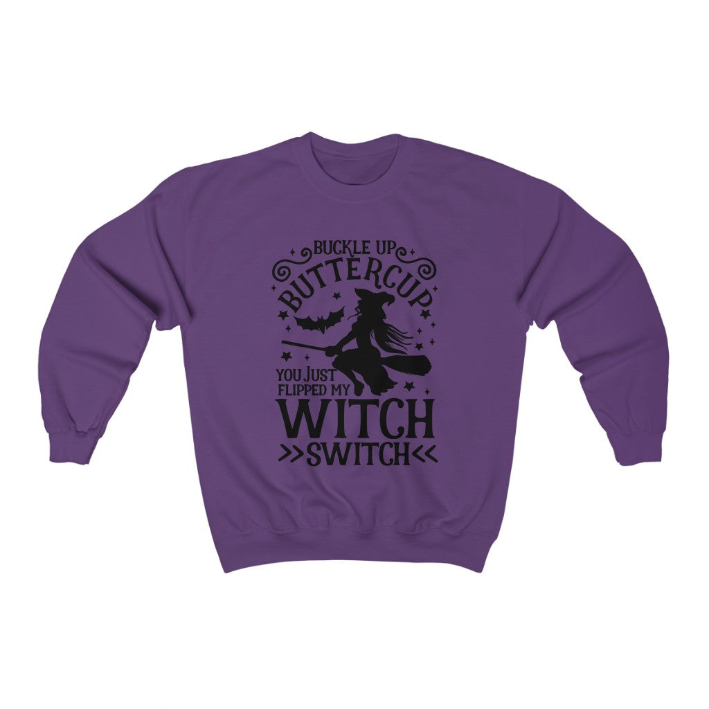 Buckle Up Buttercup You Just Flipped My Witch Switch Sweatshirt