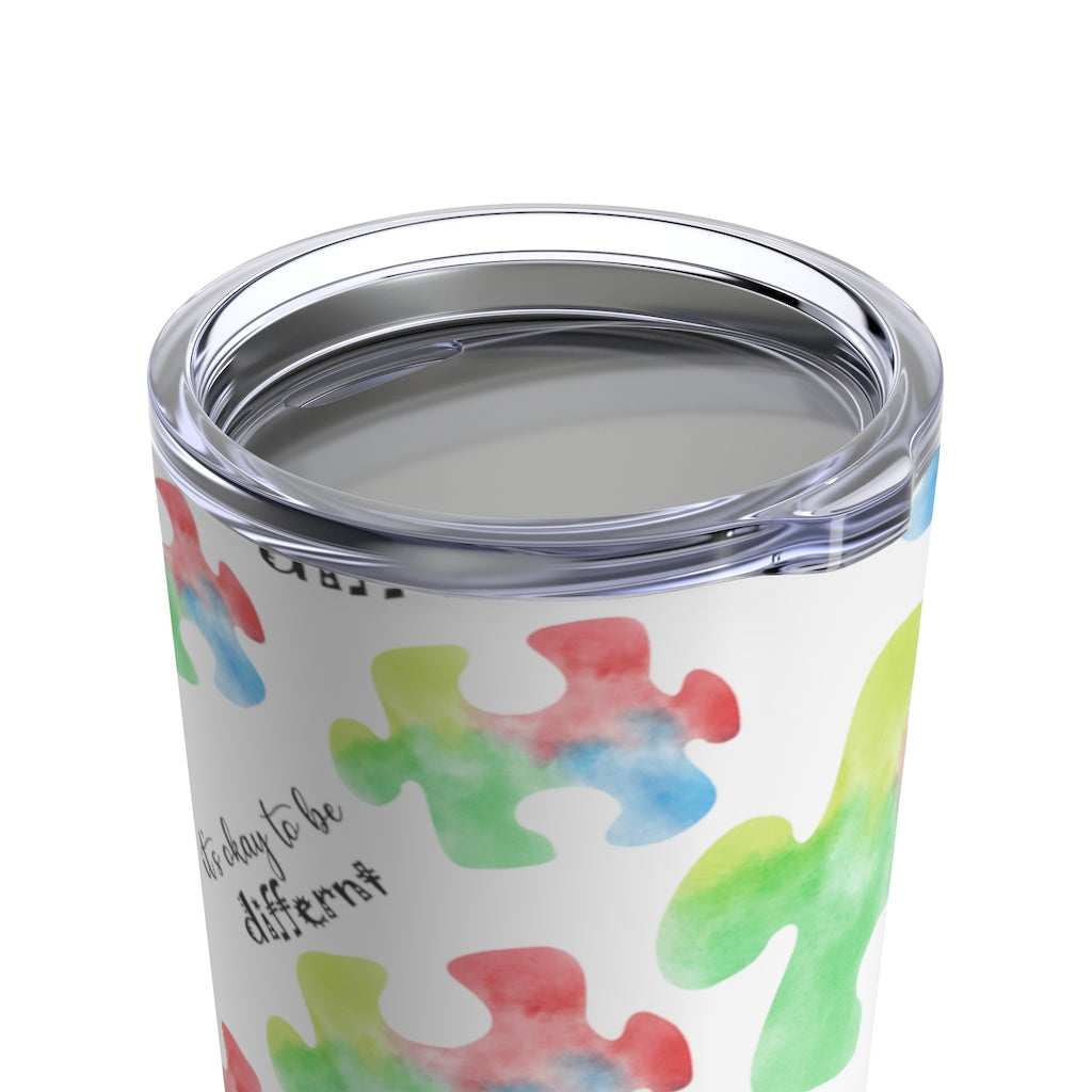 Its's Okay to Be Different Tumbler 20oz