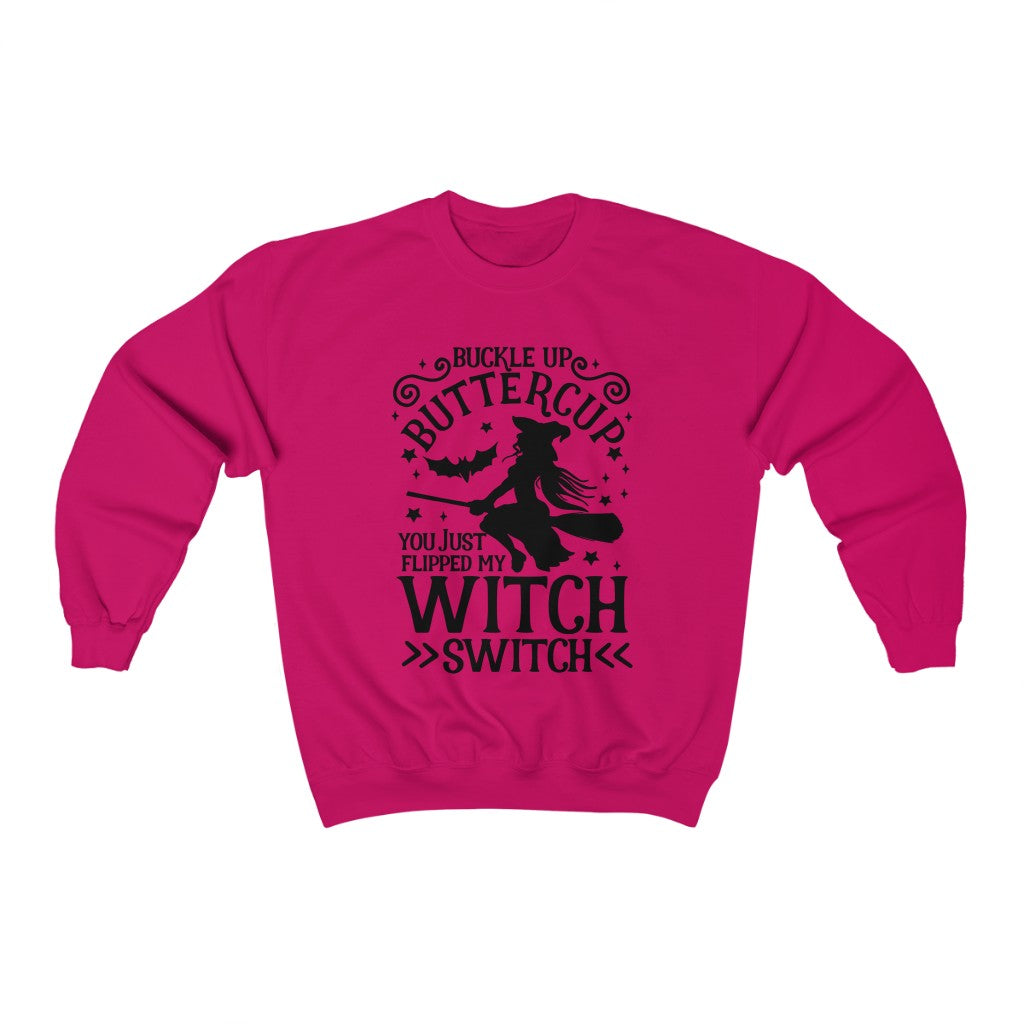 Buckle Up Buttercup You Just Flipped My Witch Switch Sweatshirt