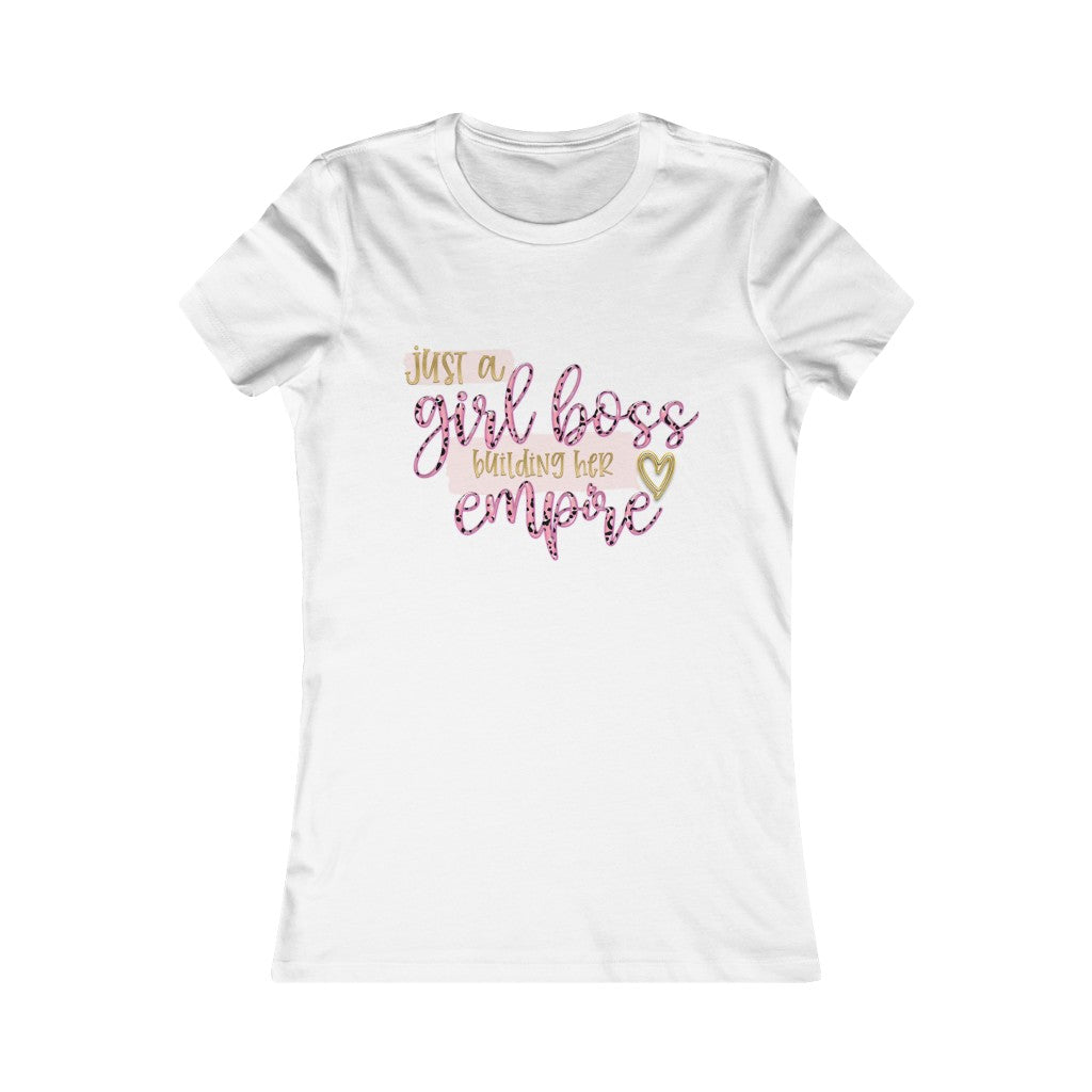 Just a Girl Boss Building Her Empire Women's Favorite Graphic Tee