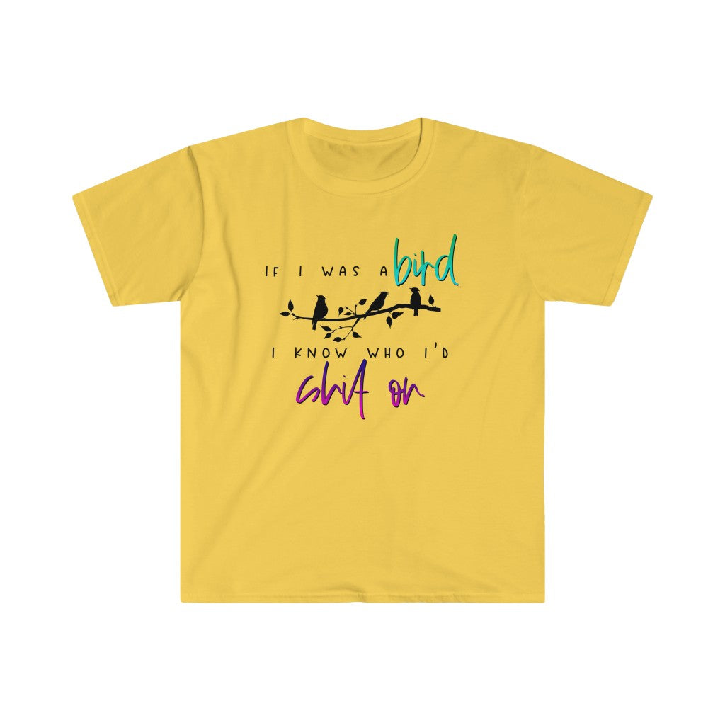 If I was a Bird...Unisex Softstyle T-Shirt