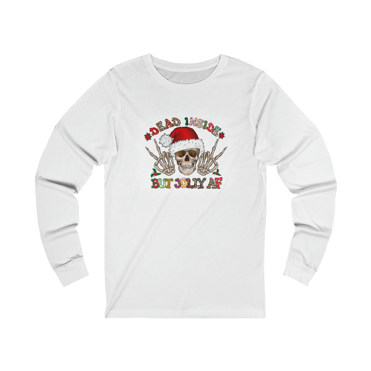 Bella Canvas Dead Inside But Jolly AF-Unisex Jersey Long Sleeve Tee