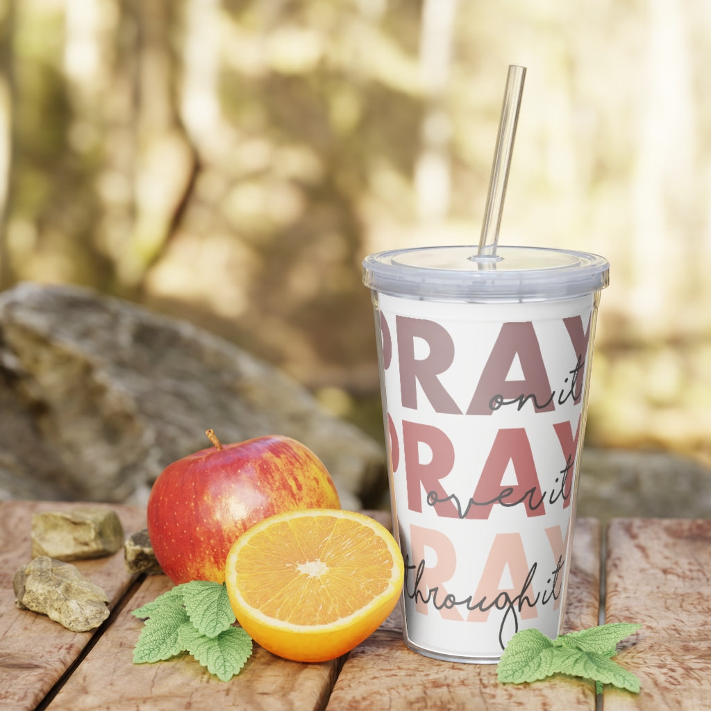PRAY on it.. 20 oz Plastic Tumbler with Straw